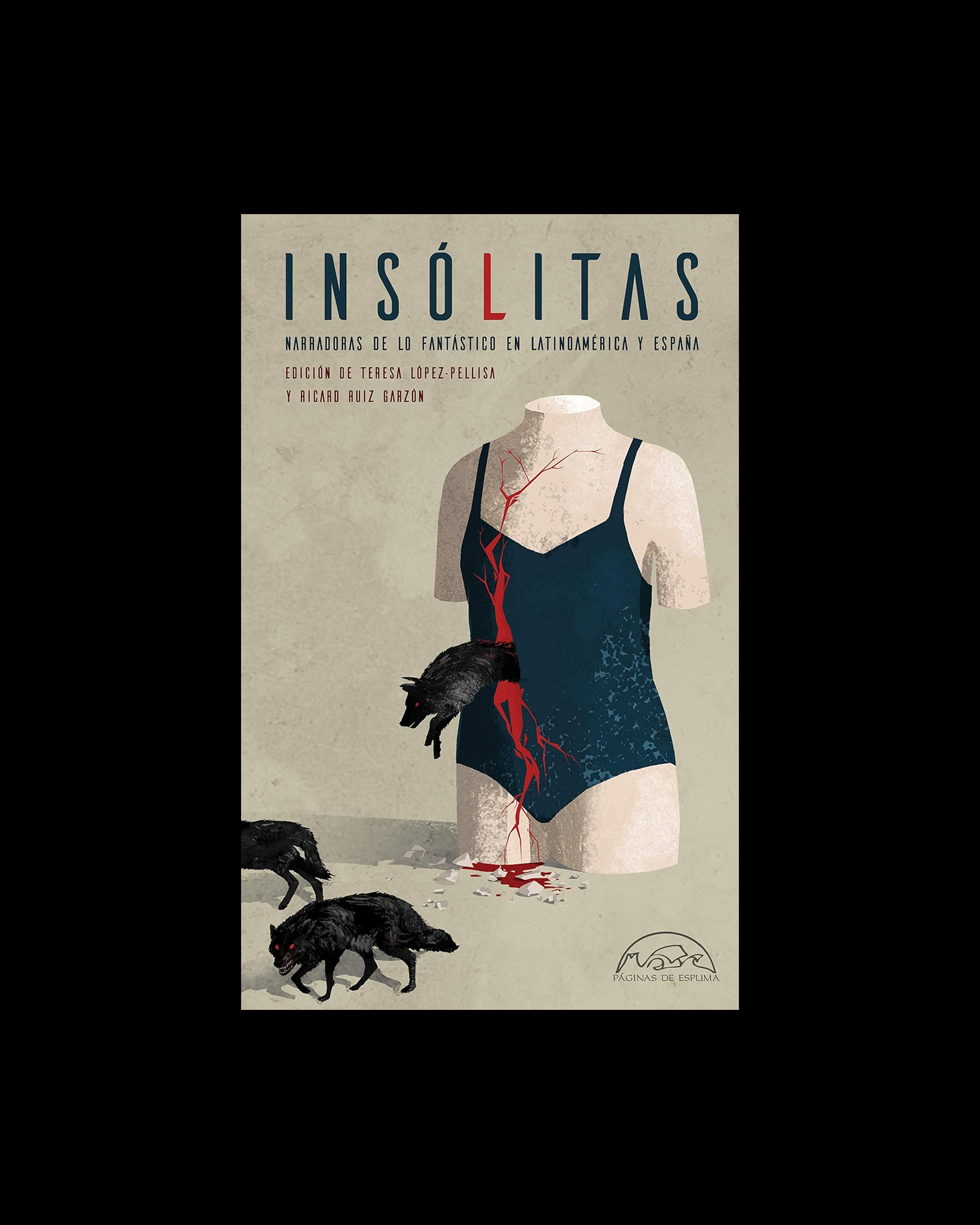 Insólitas: Narradoras de lo fantástico en Latinoamérica y España