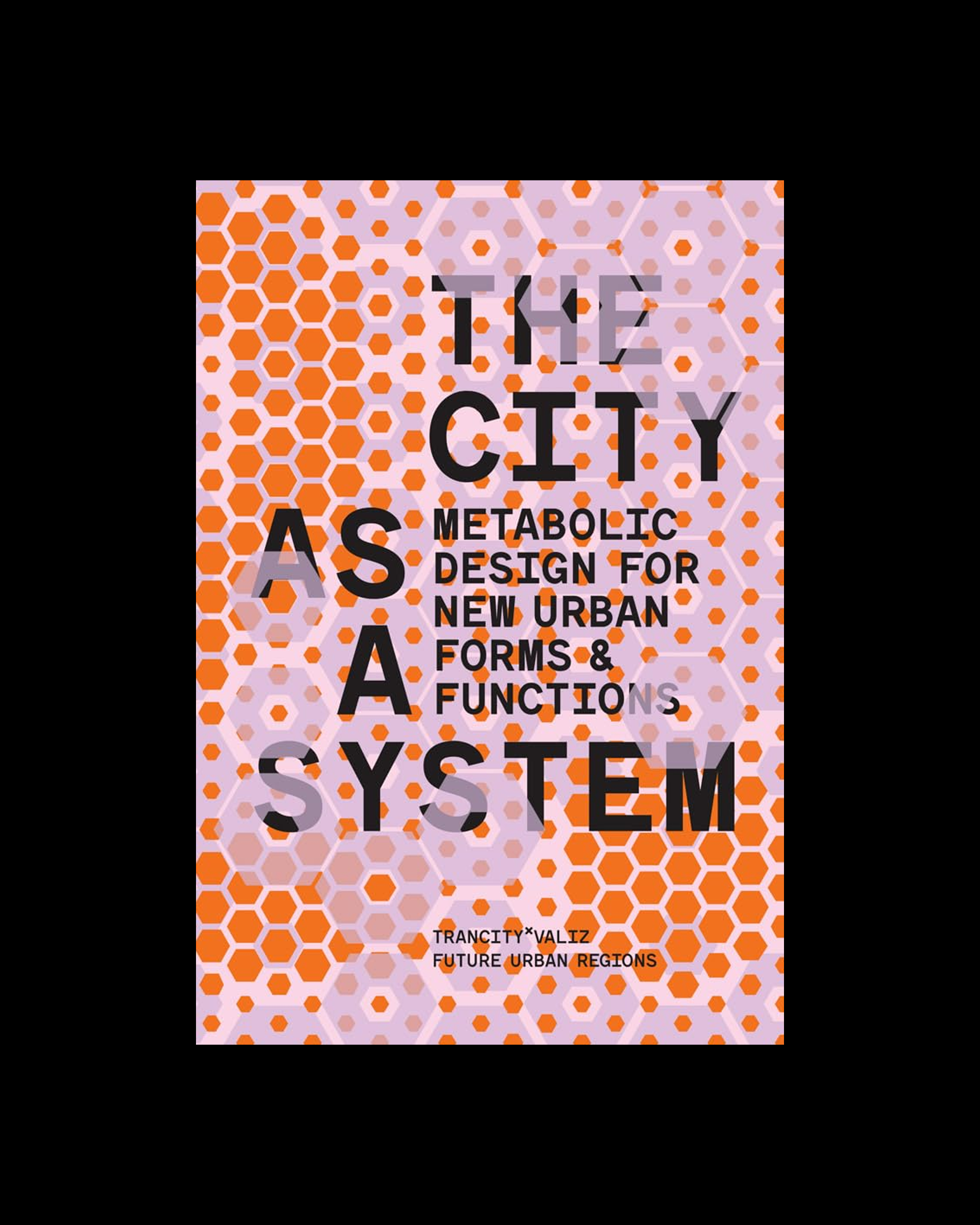 The Metabolic Design for New Urban Forms and Functions: City as a System