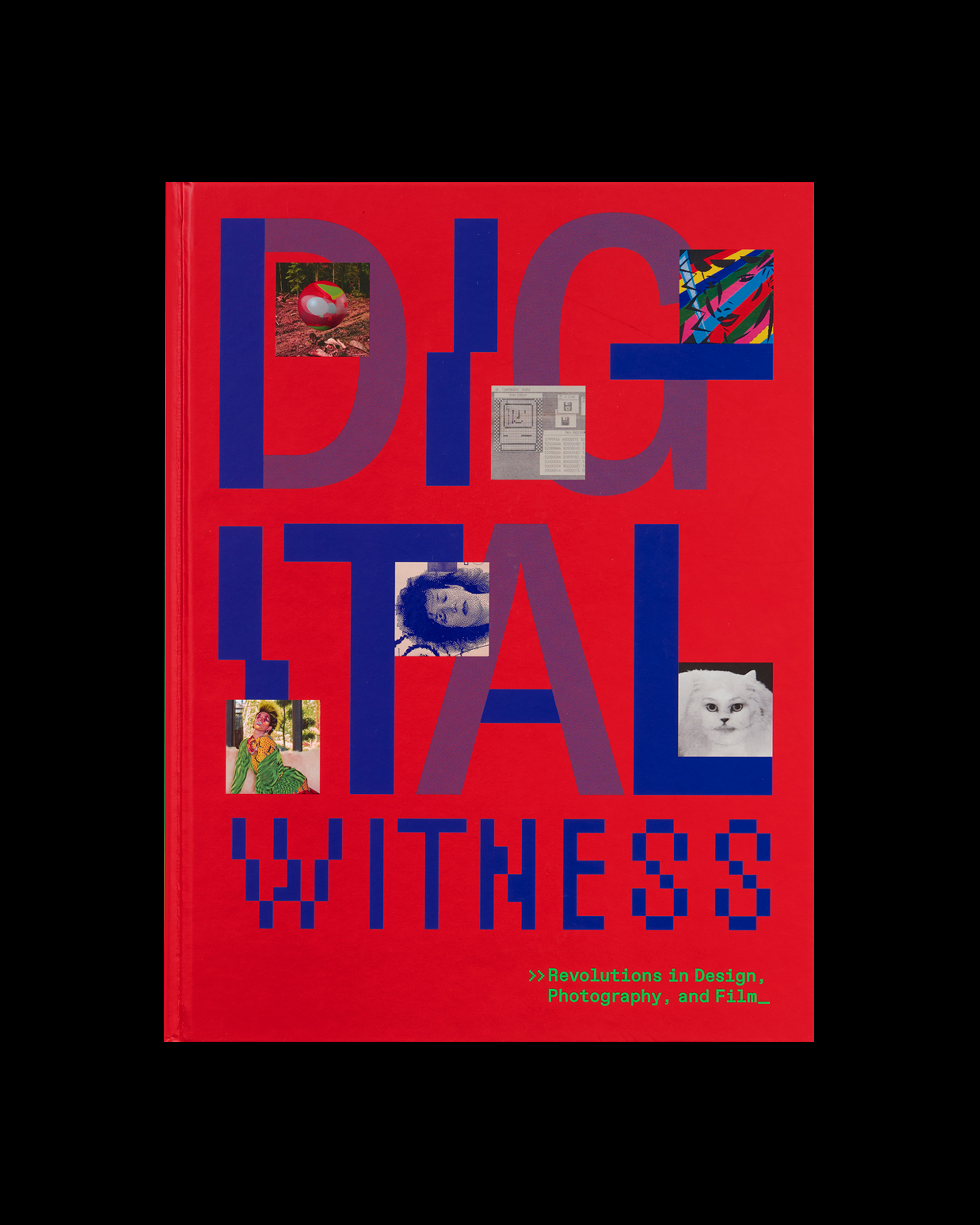 Digital Witness: Revolutions in Design, Photography, and Film