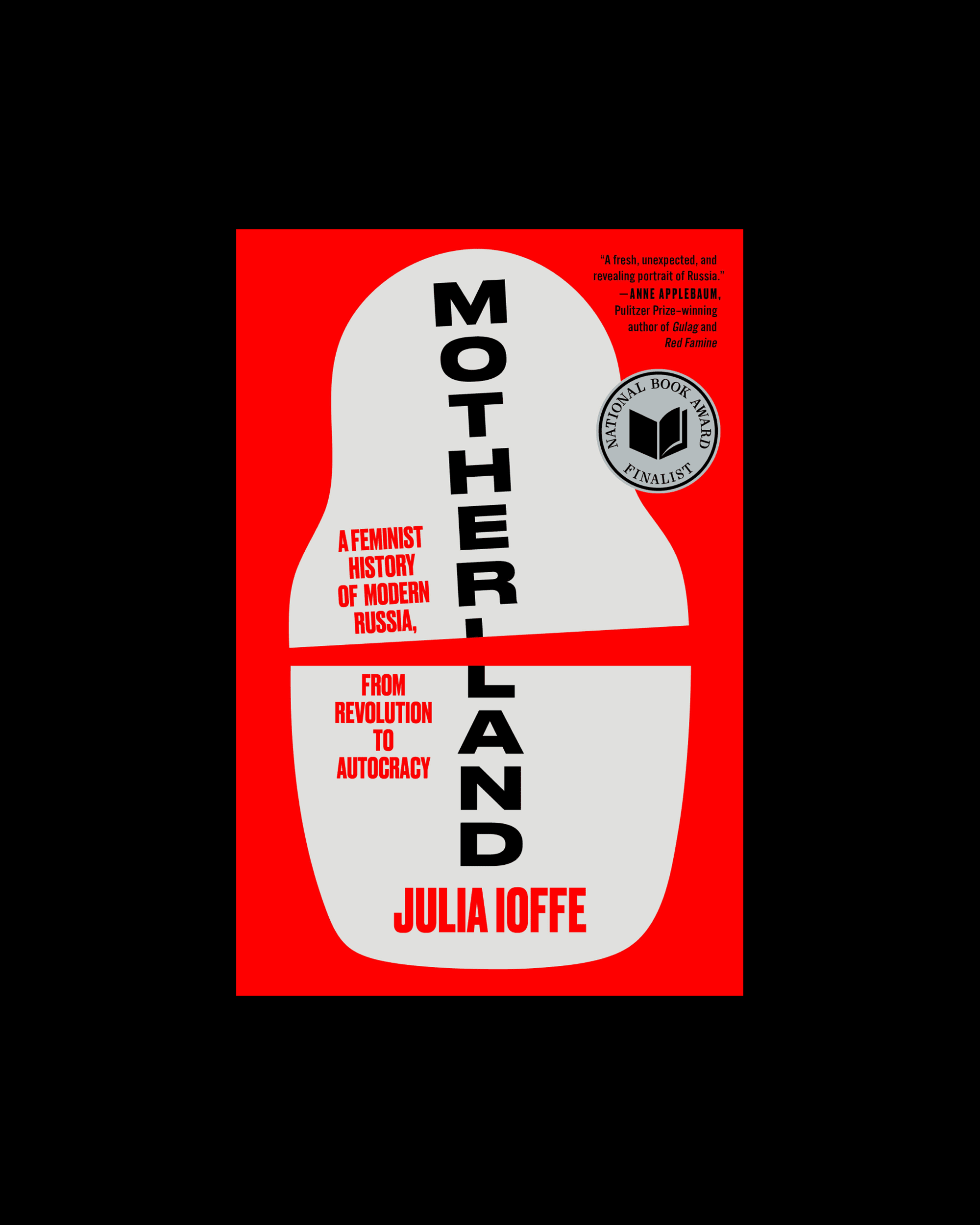 Motherland: A Feminist History of Modern Russia, from Revolution to Autocracy