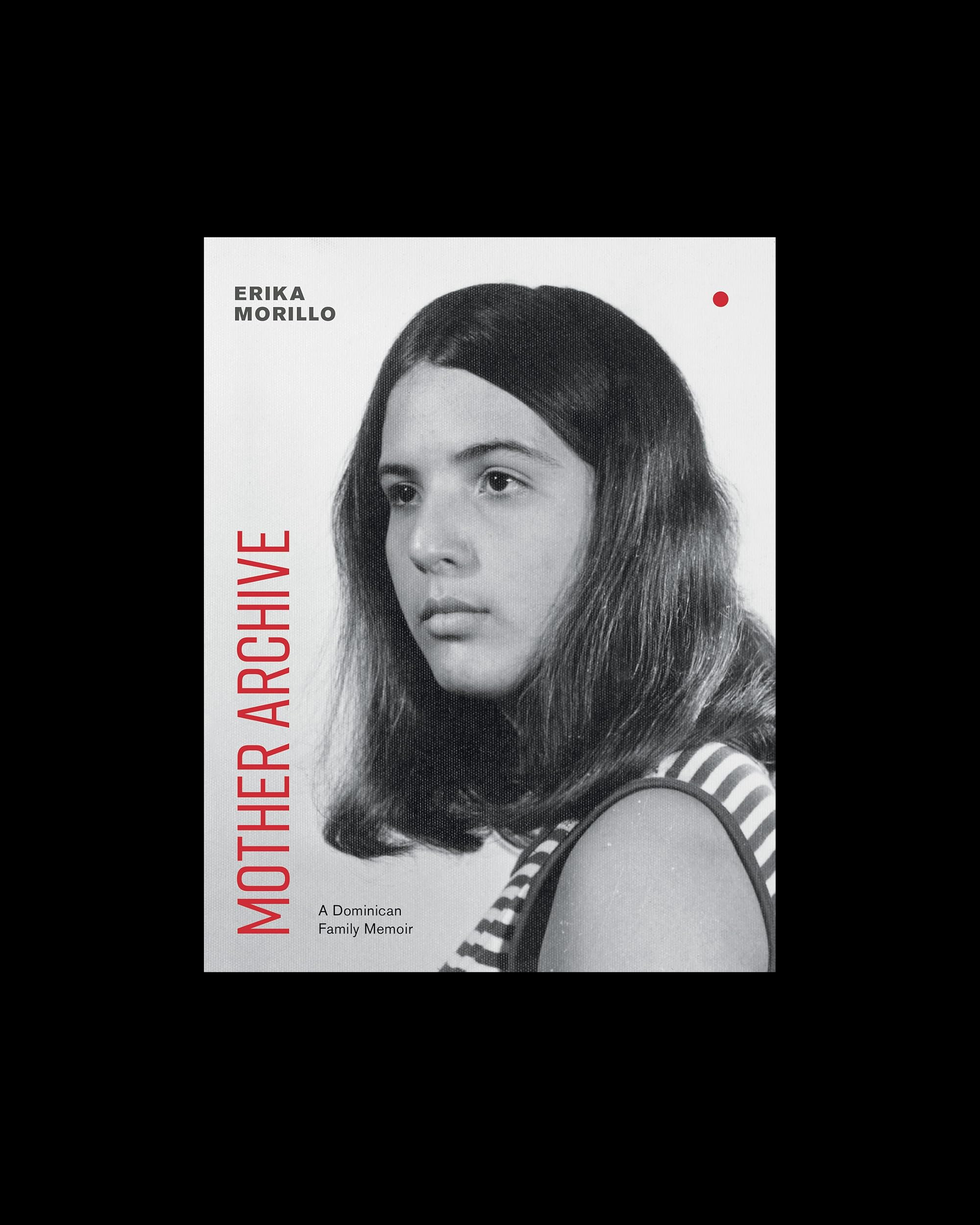 Mother Archive: A Dominican Family Memoir