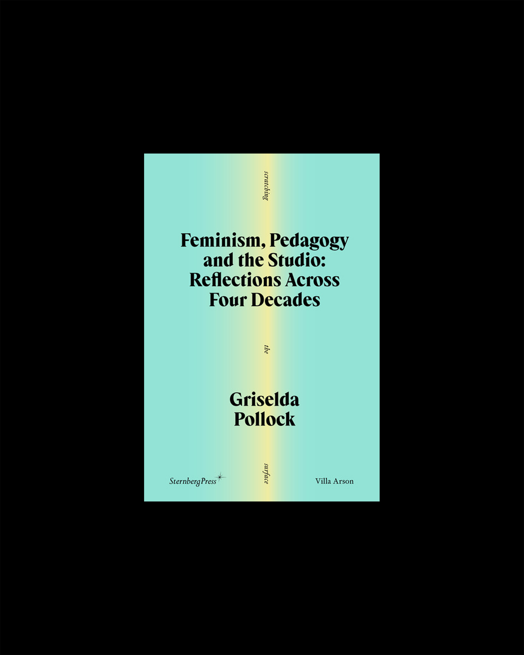 Feminism, Pedagogy and the Studio: Reflections Across Four Decades