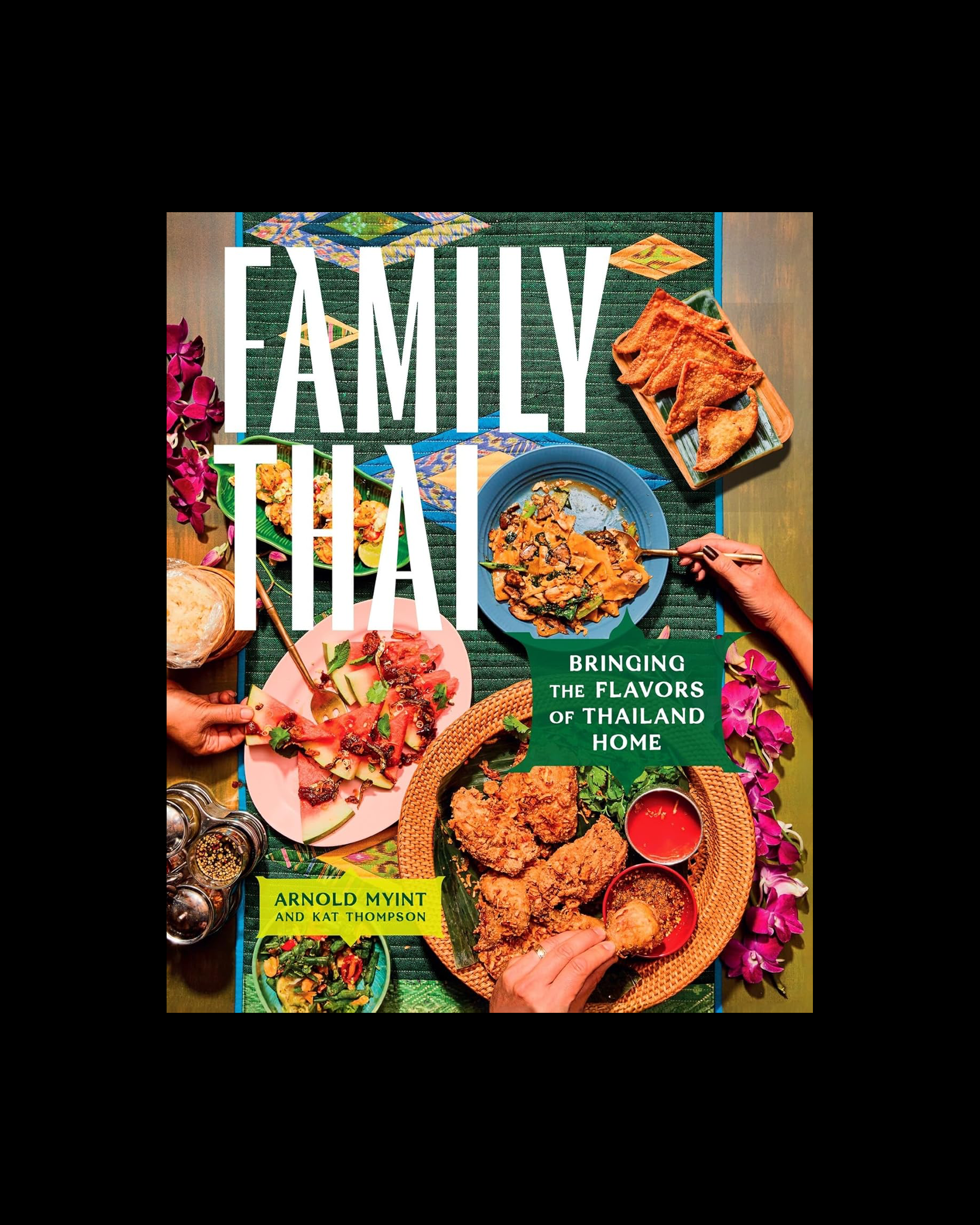 Family Thai: Bringing the Flavors of Thailand Home