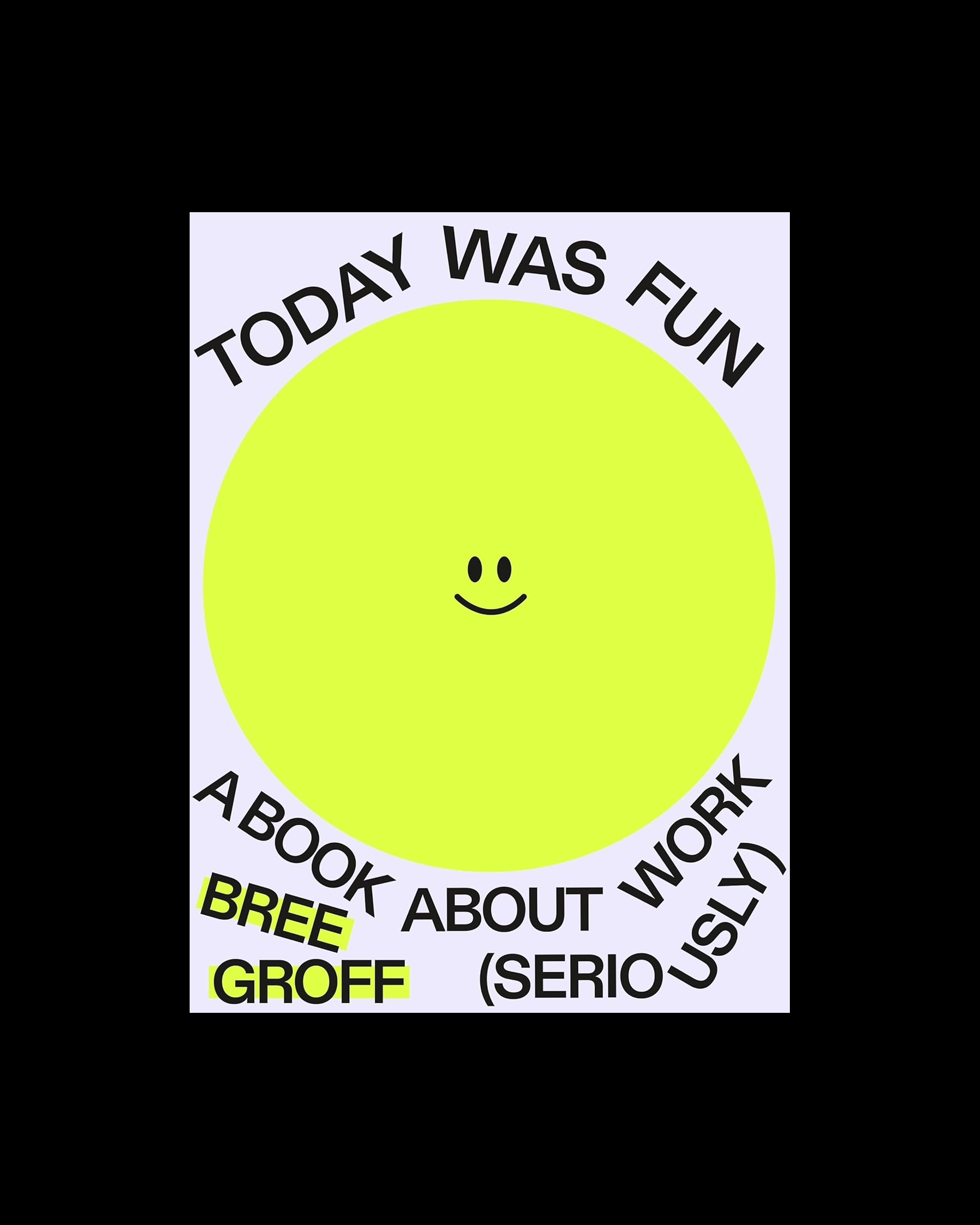 Today Was Fun: A Book About Work (Seriously)