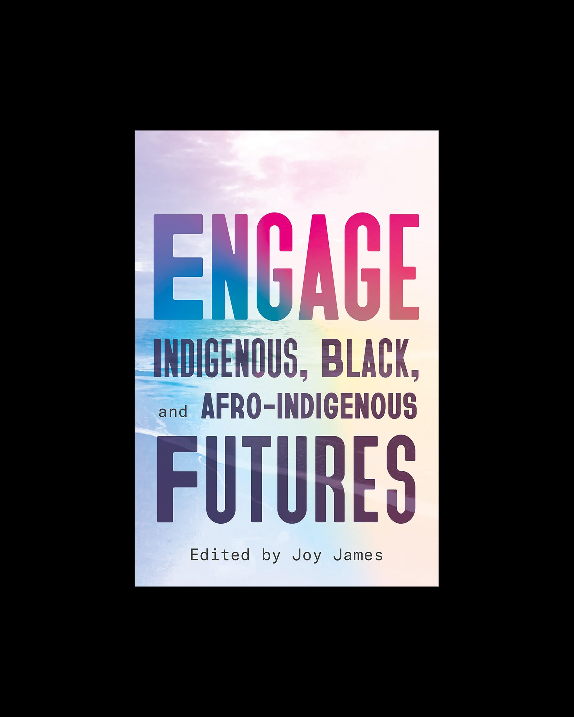 ENGAGE: Indigenous, Black, and Afro-Indigenous Futures