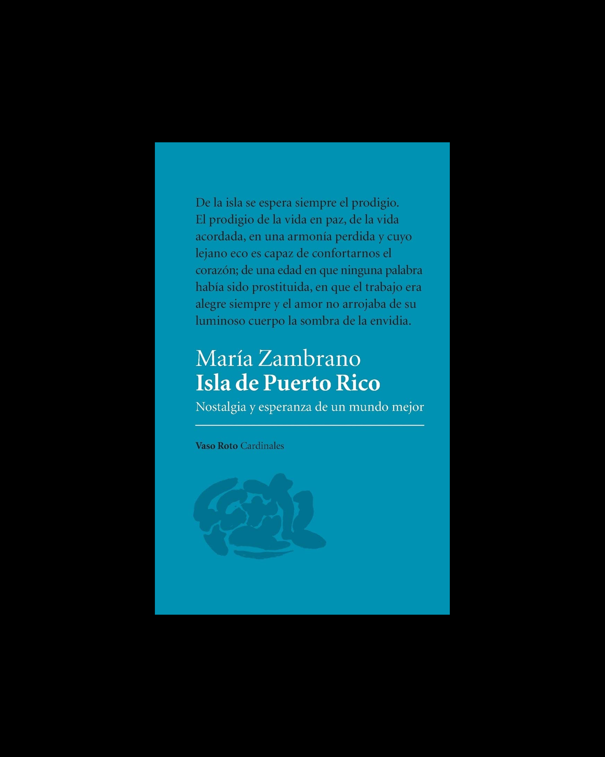 Isla de Puerto Rico. Nostalgia y esperanza de un mundo mejor.