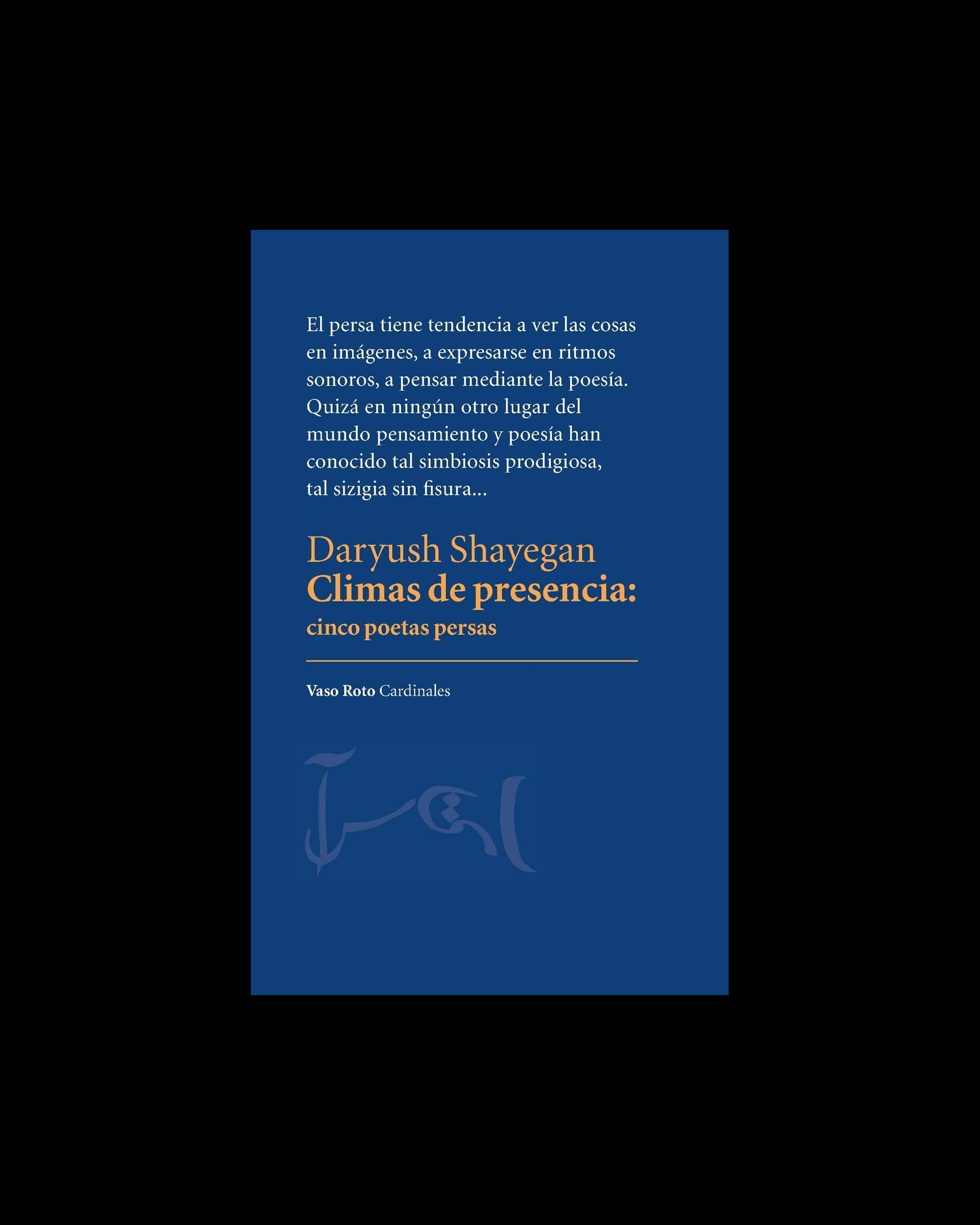 Climas de presencia: cinco poetas persas