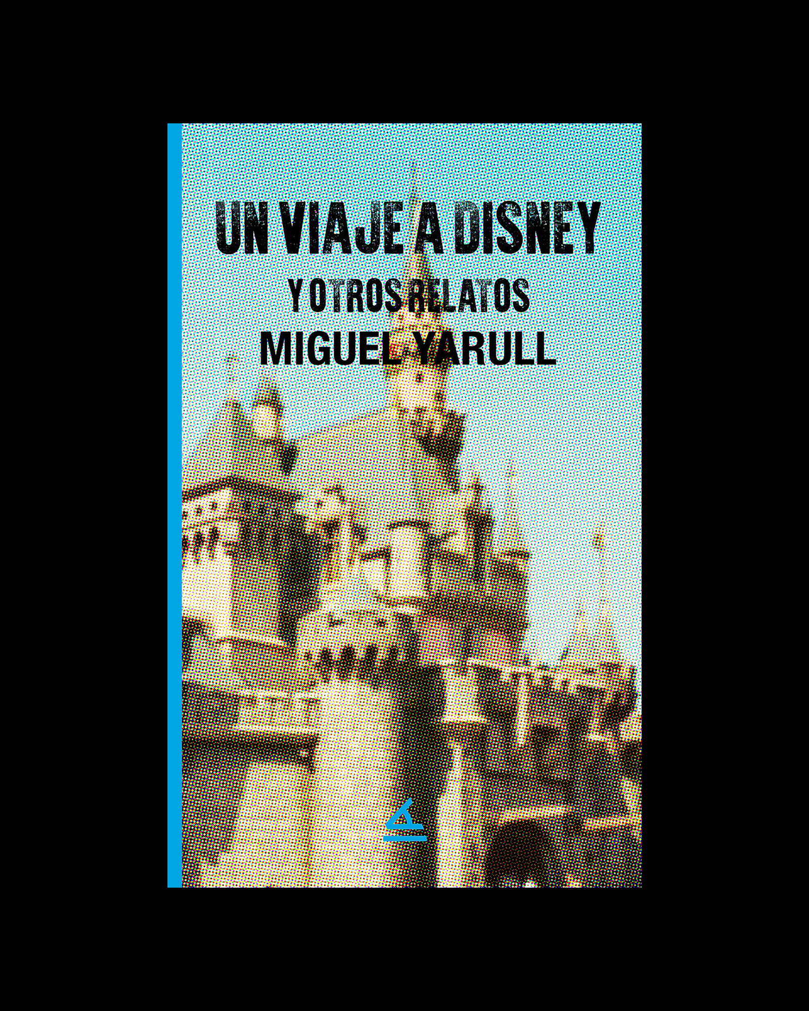 Un viaje a Disney y otros relatos