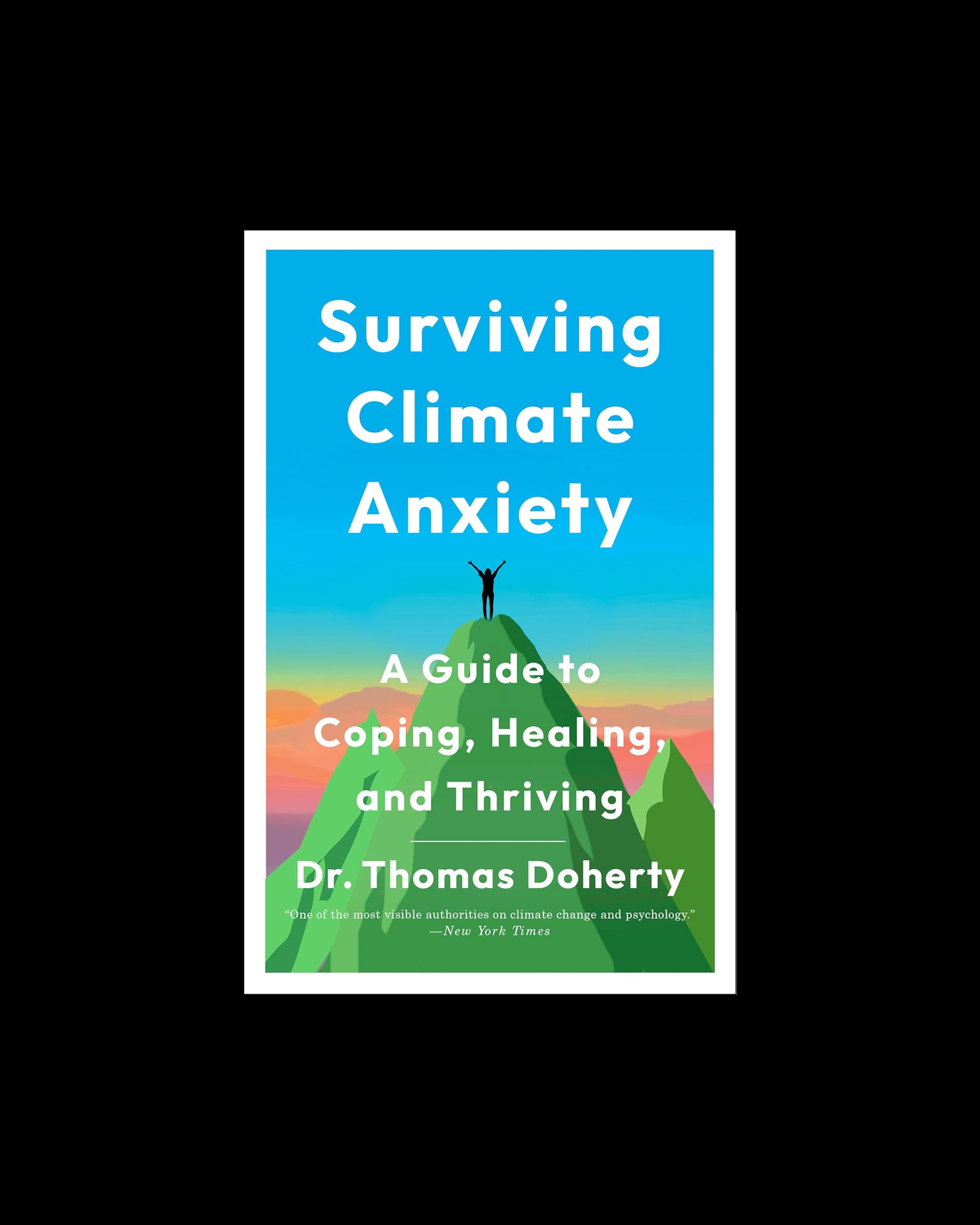 Surviving Climate Anxiety: A Guide to Coping, Healing, and Thriving