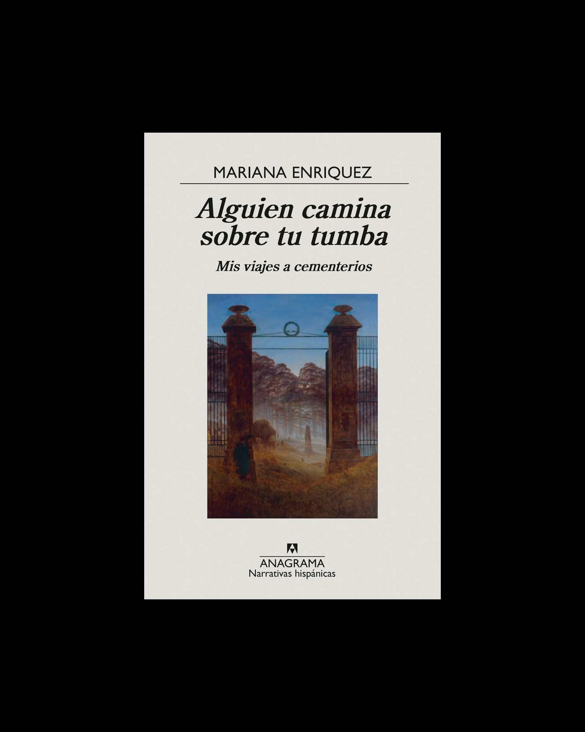 Alguien camina sobre tu tumba: Mis viajes a cementerios