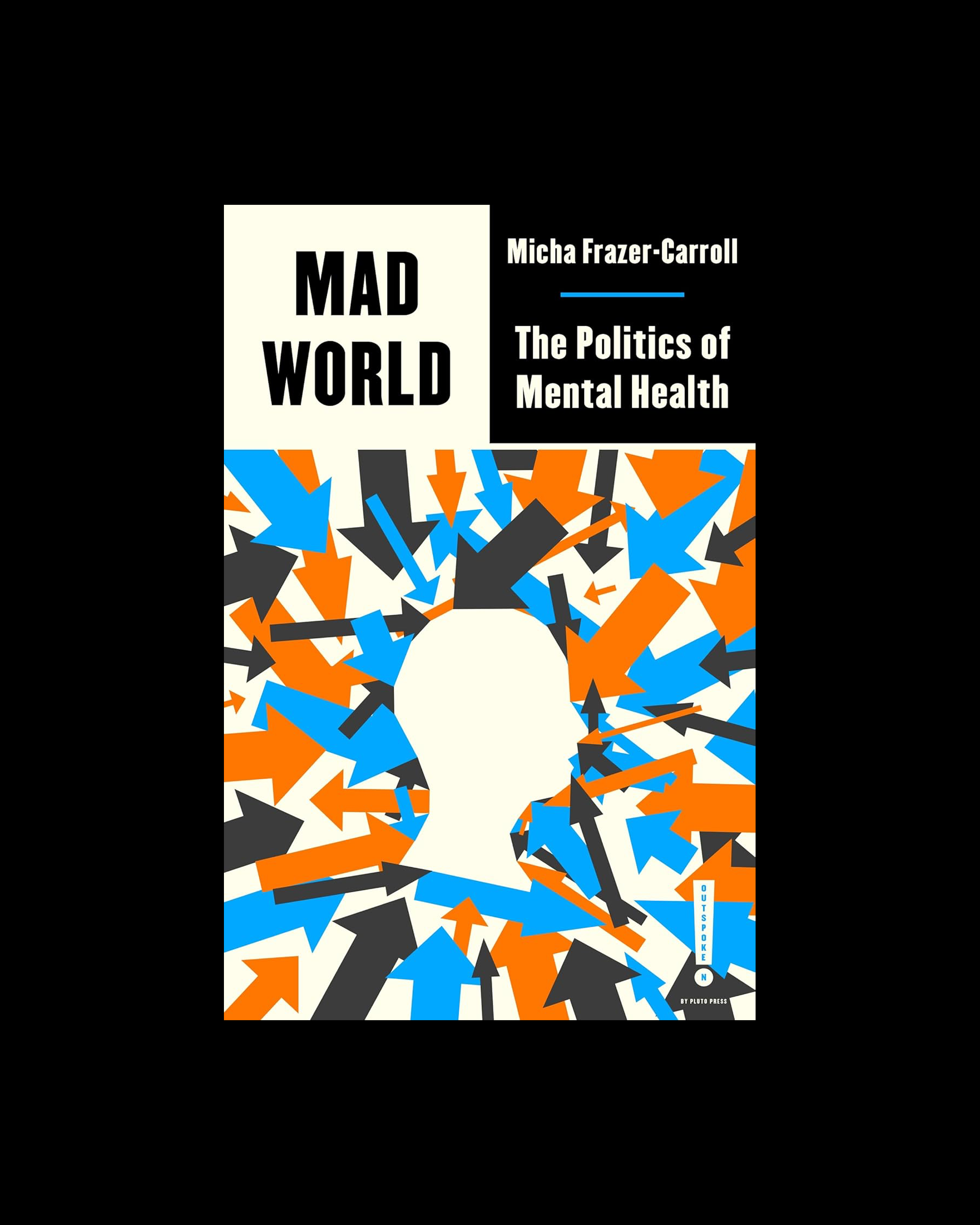 Mad World: The Politics of Mental Health