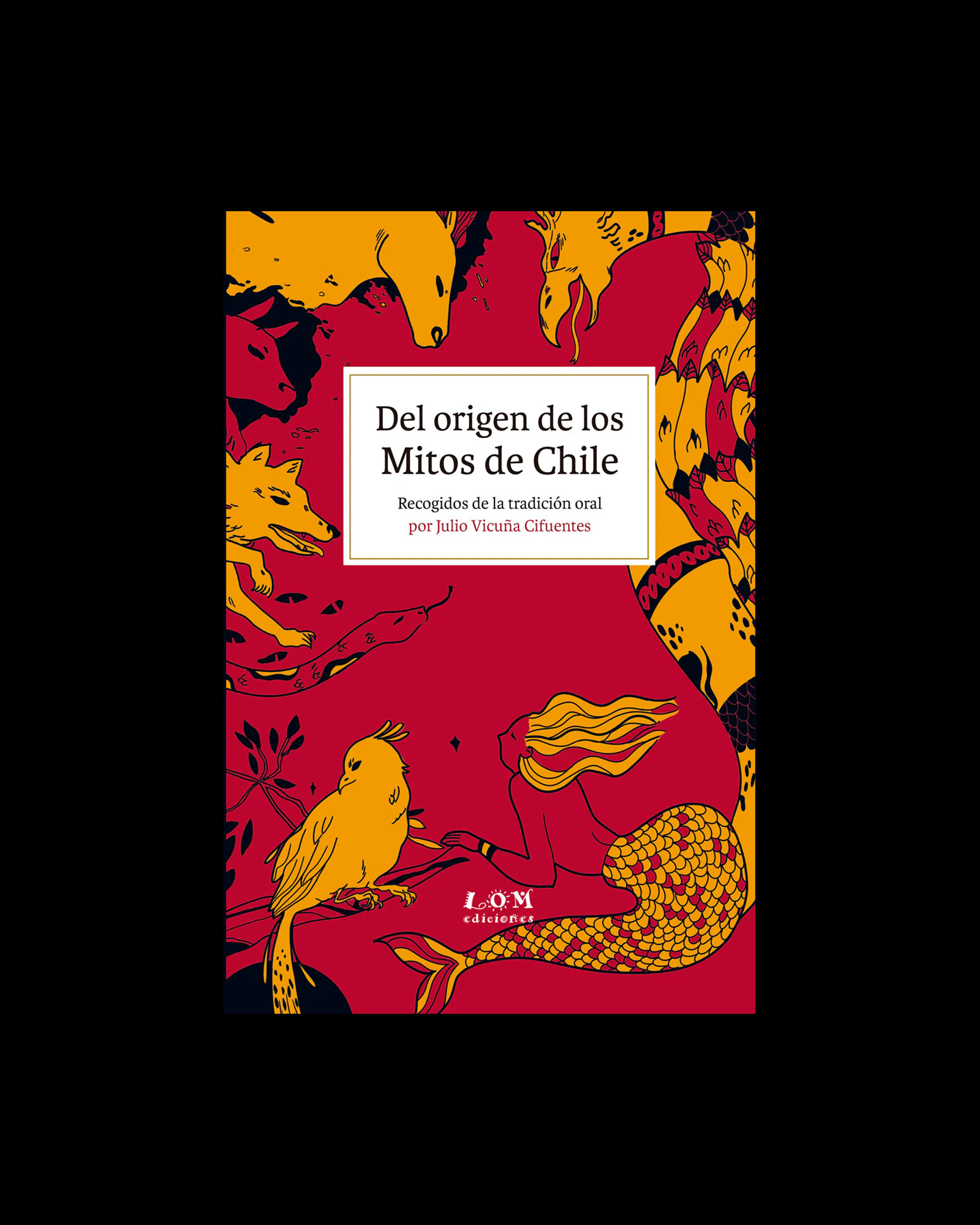 Del origen de los Mitos de Chile: Recogidos de la tradición oral