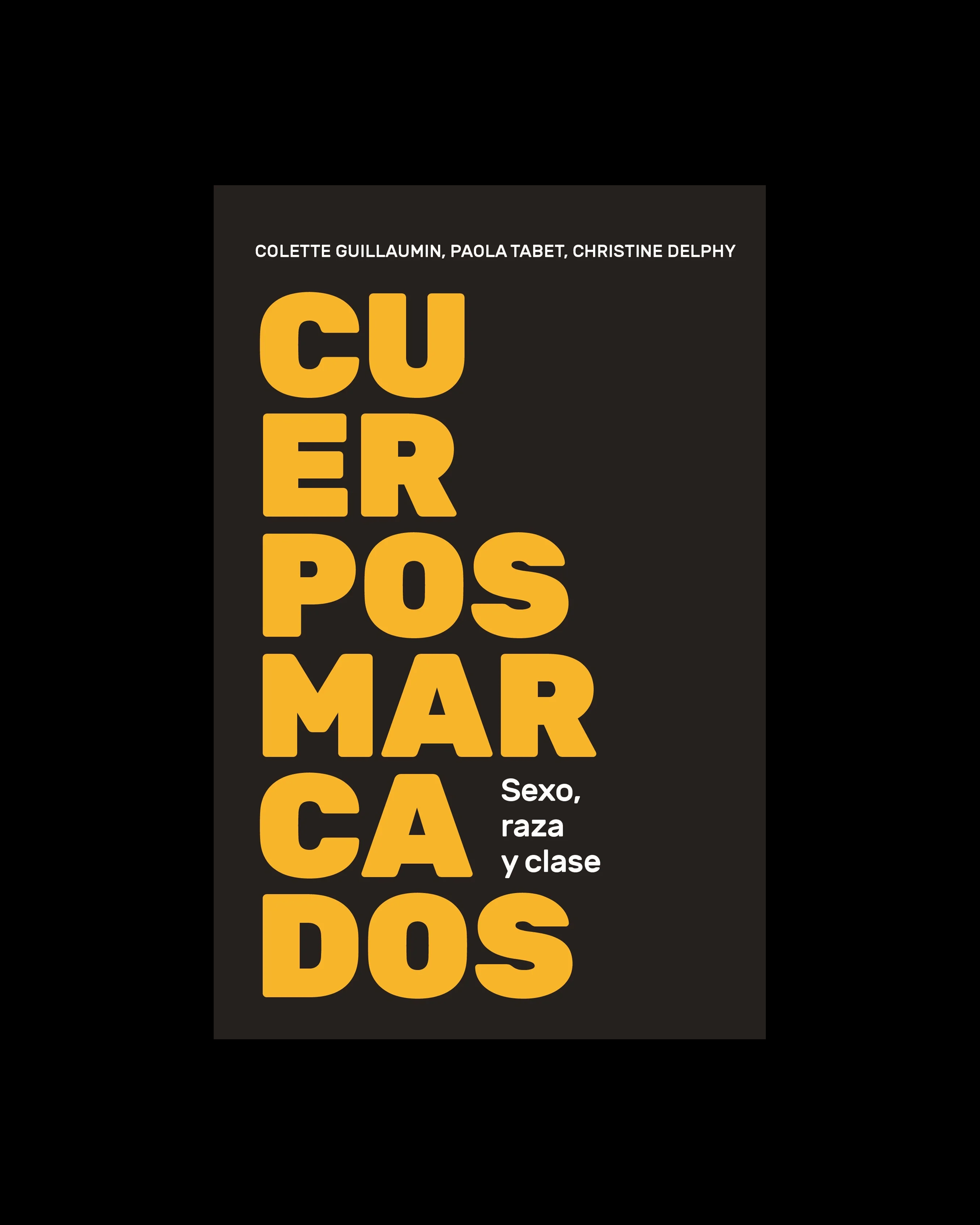 Cuerpos marcados: Sexo, raza y clase
