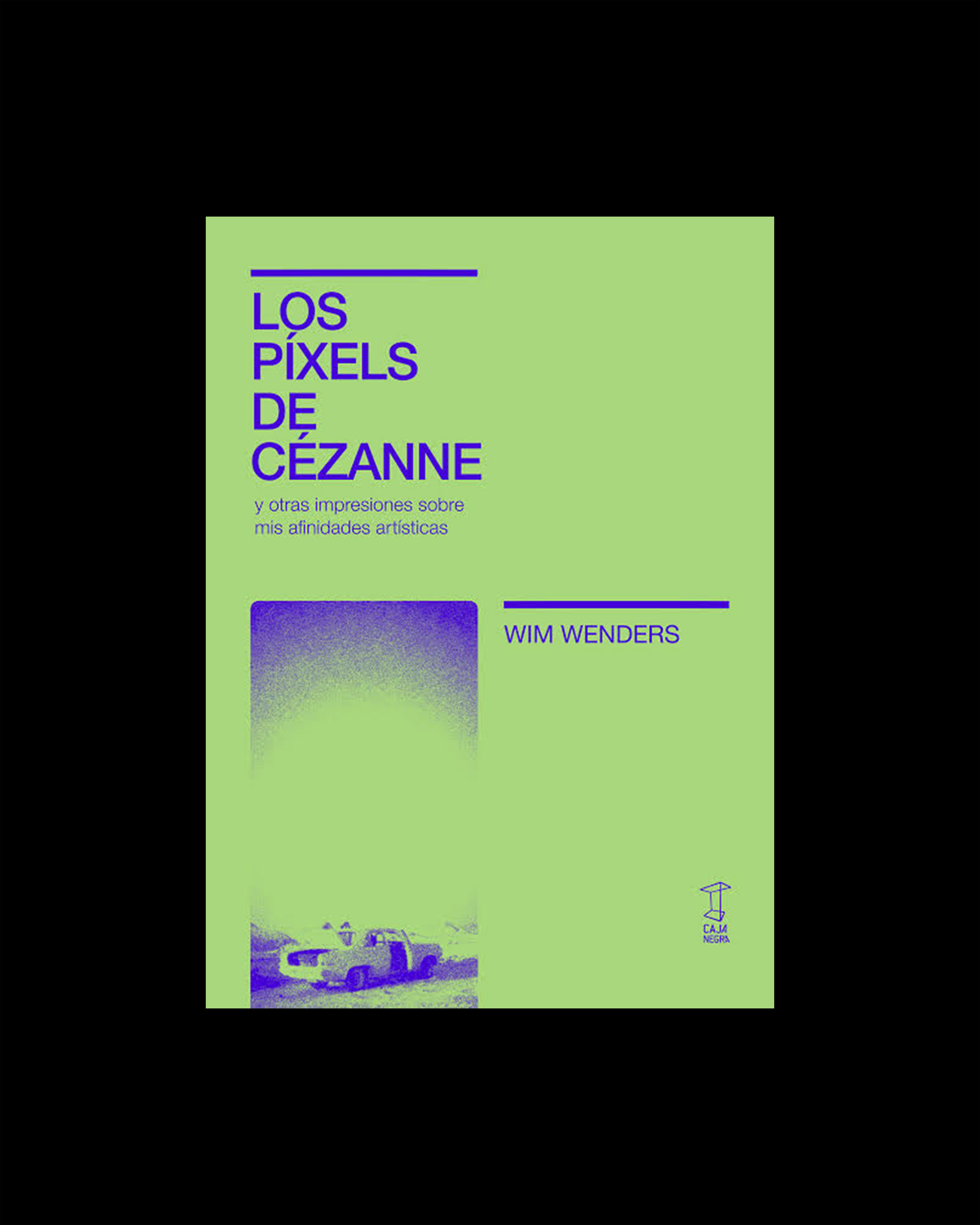 Los píxels de Cézanne. Y otras impresiones sobre mis afinidades artísticas