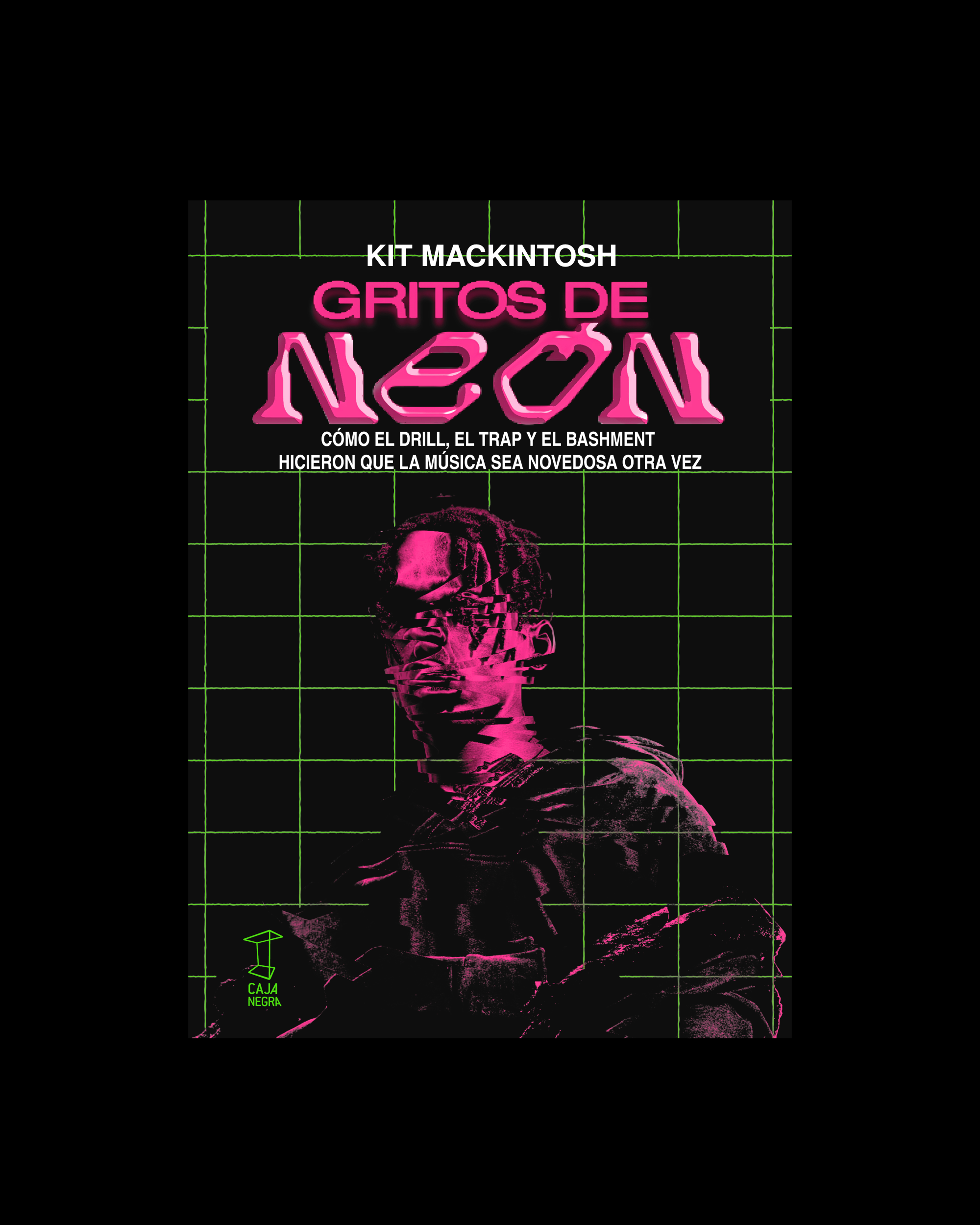Gritos de neón. Cómo el drill, el trap y el bashment hicieron que la música sea novedosa otra vez
