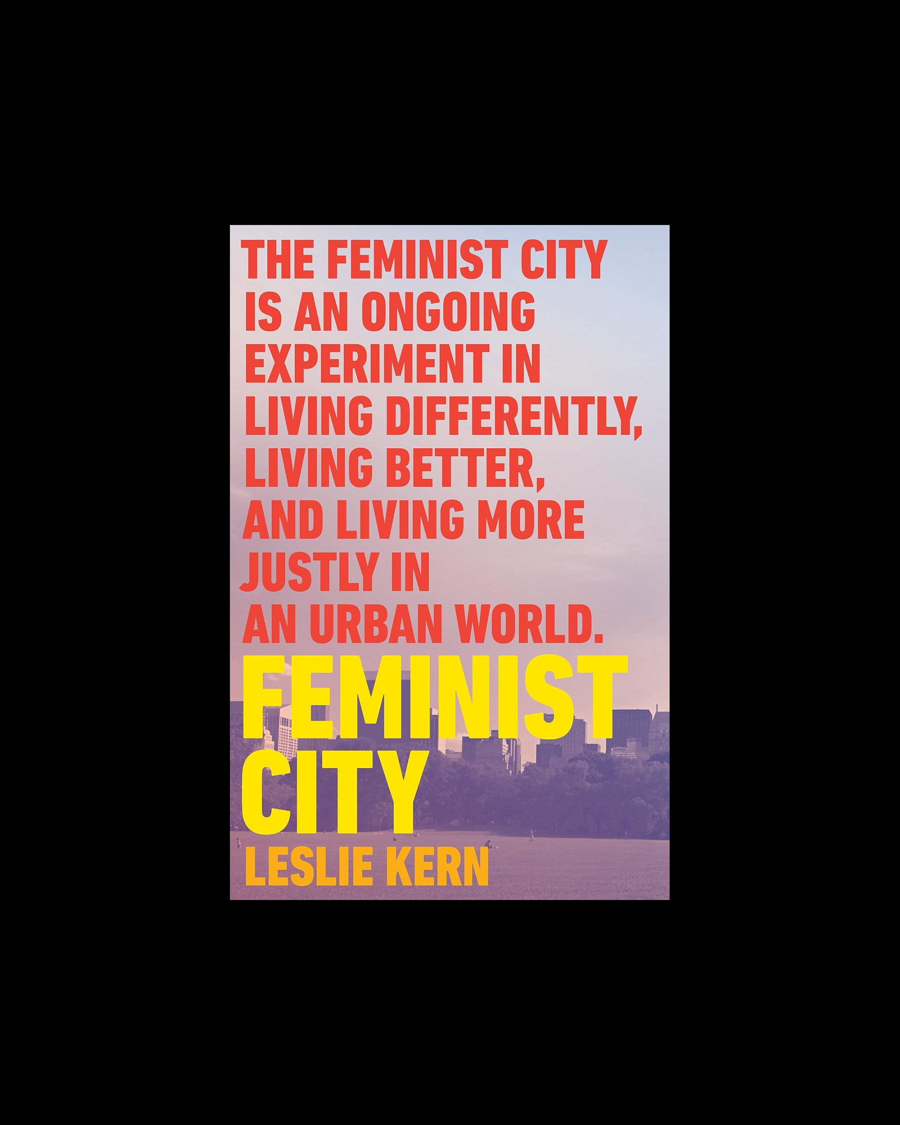 Feminist City: Claiming Space in a Man-Made World