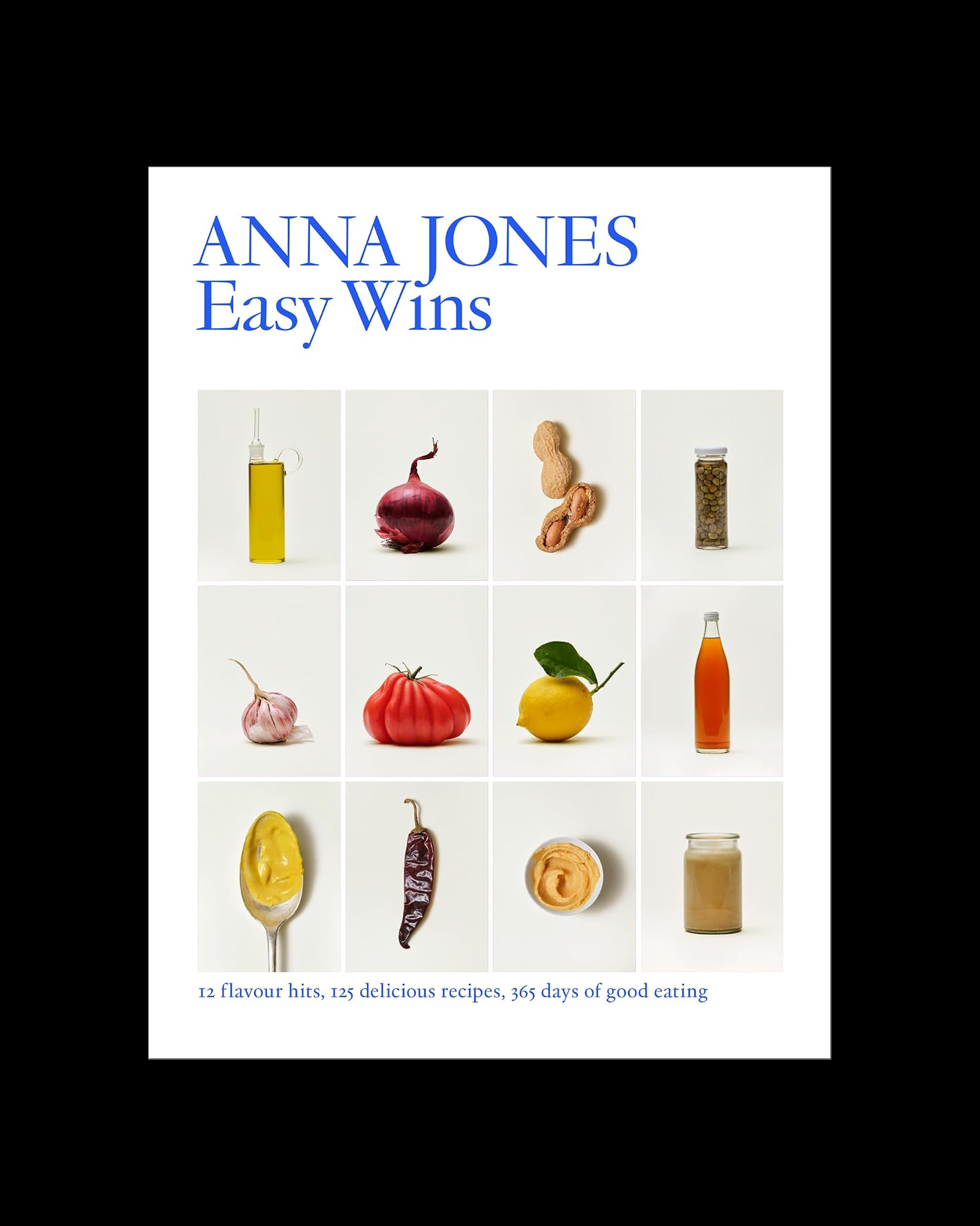 Easy Wins: 12 flavour hits, 125 delicious recipes, 365 days of good eating