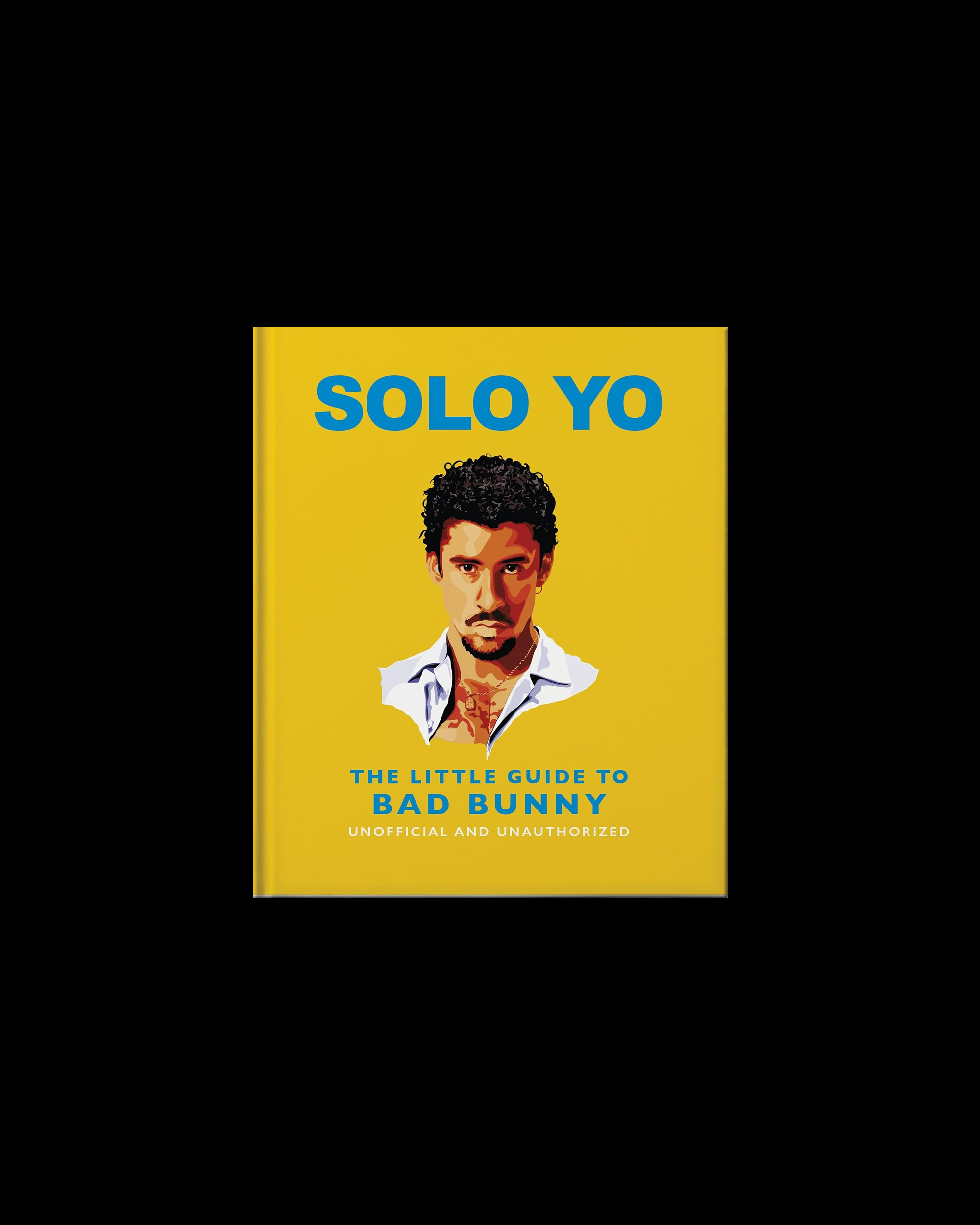 Solo Yo: The Little Guide to Bad Bunny