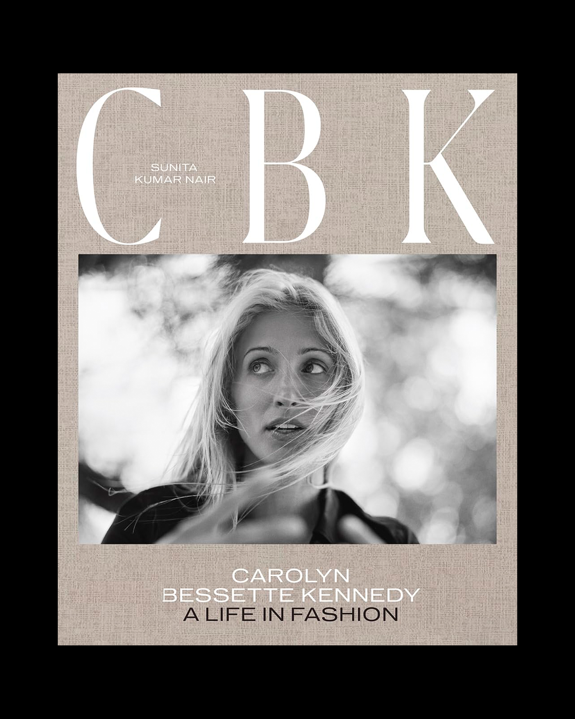 CBK: Carolyn Bessette Kennedy: A Life in Fashion