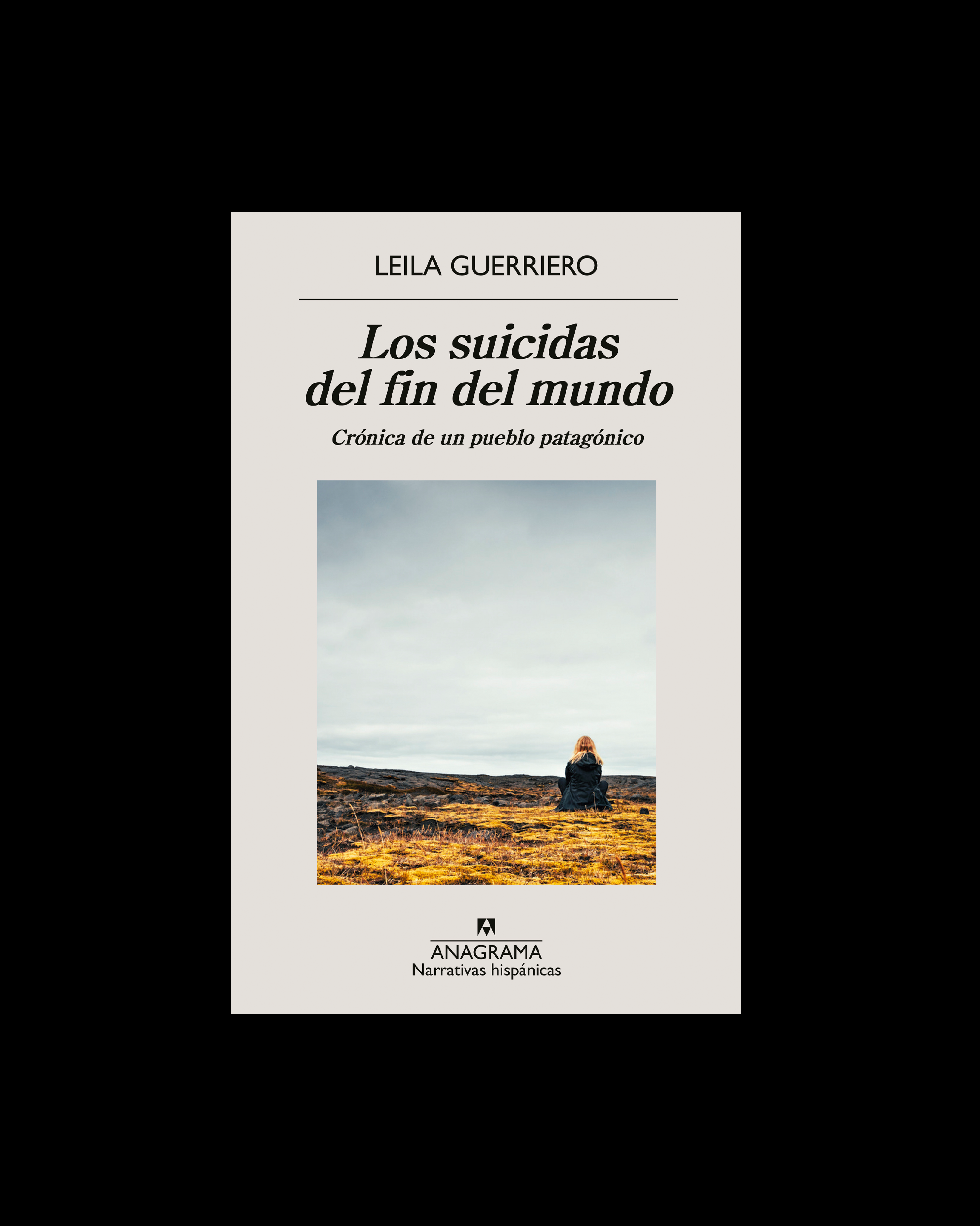 Los suicidas del fin del mundo. Crónica de un pueblo patagónico