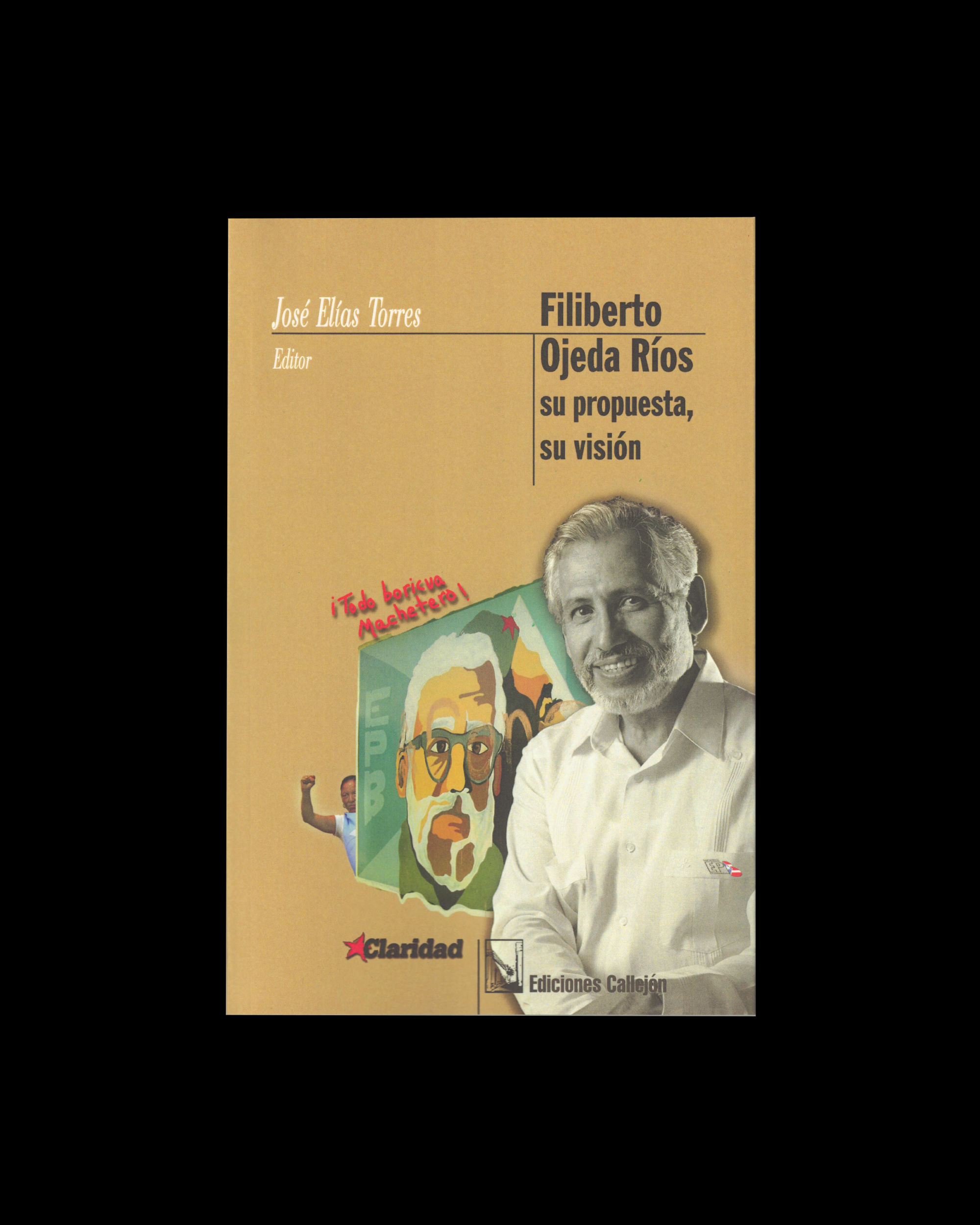 Filiberto Ojeda Ríos: Su propuesta, su visión
