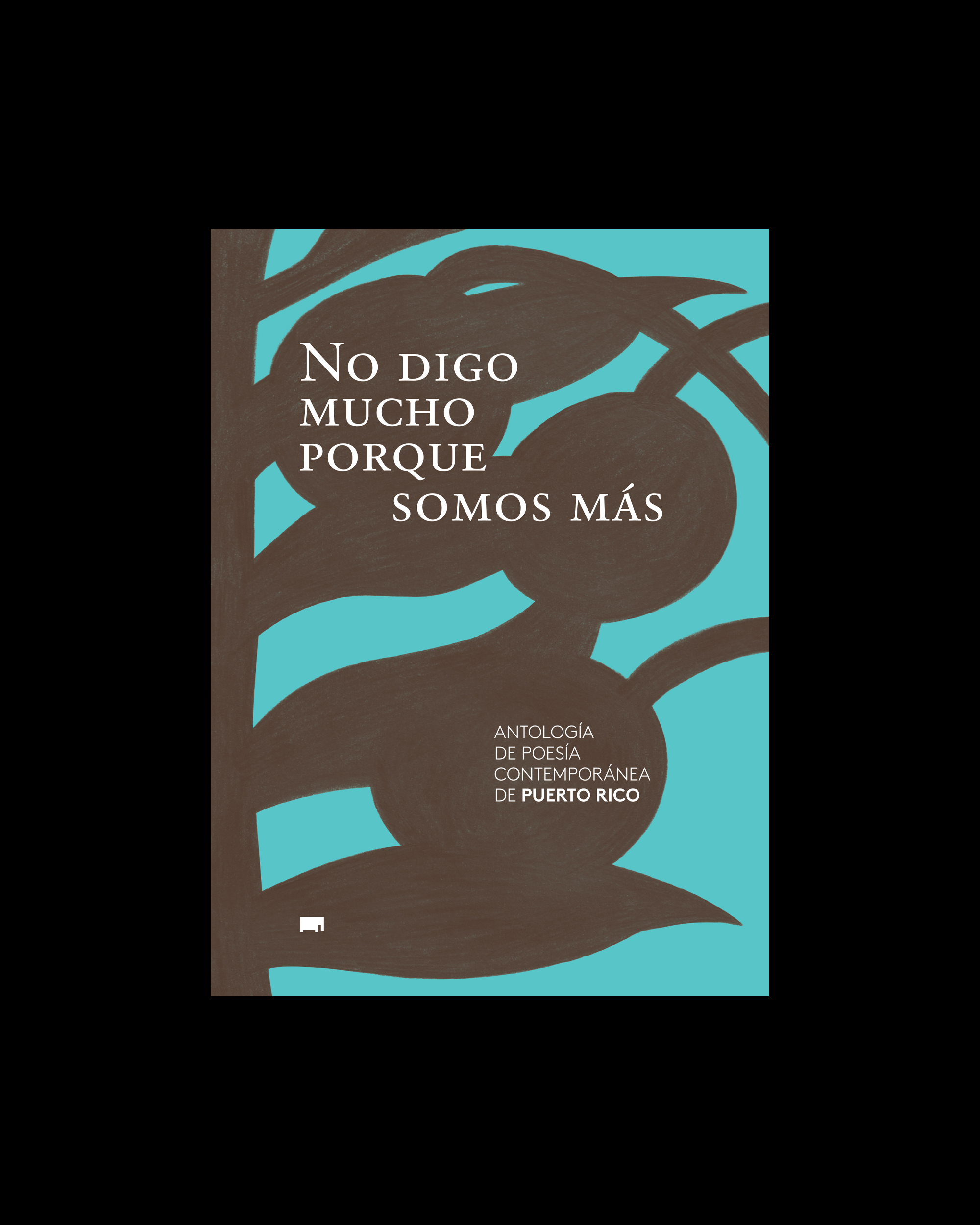 No digo mucho porque somos más. Antología de poesía contemporánea de Puerto Rico