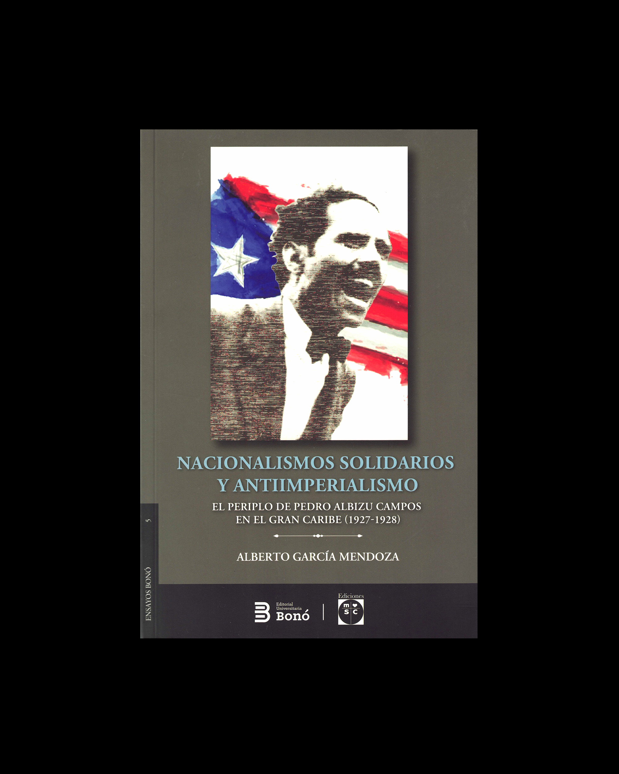 Nacionalismos solidarios y antiimperialismo: El periplo de Pedro Albizu Campos en el Gran Caribe (1927-1928)