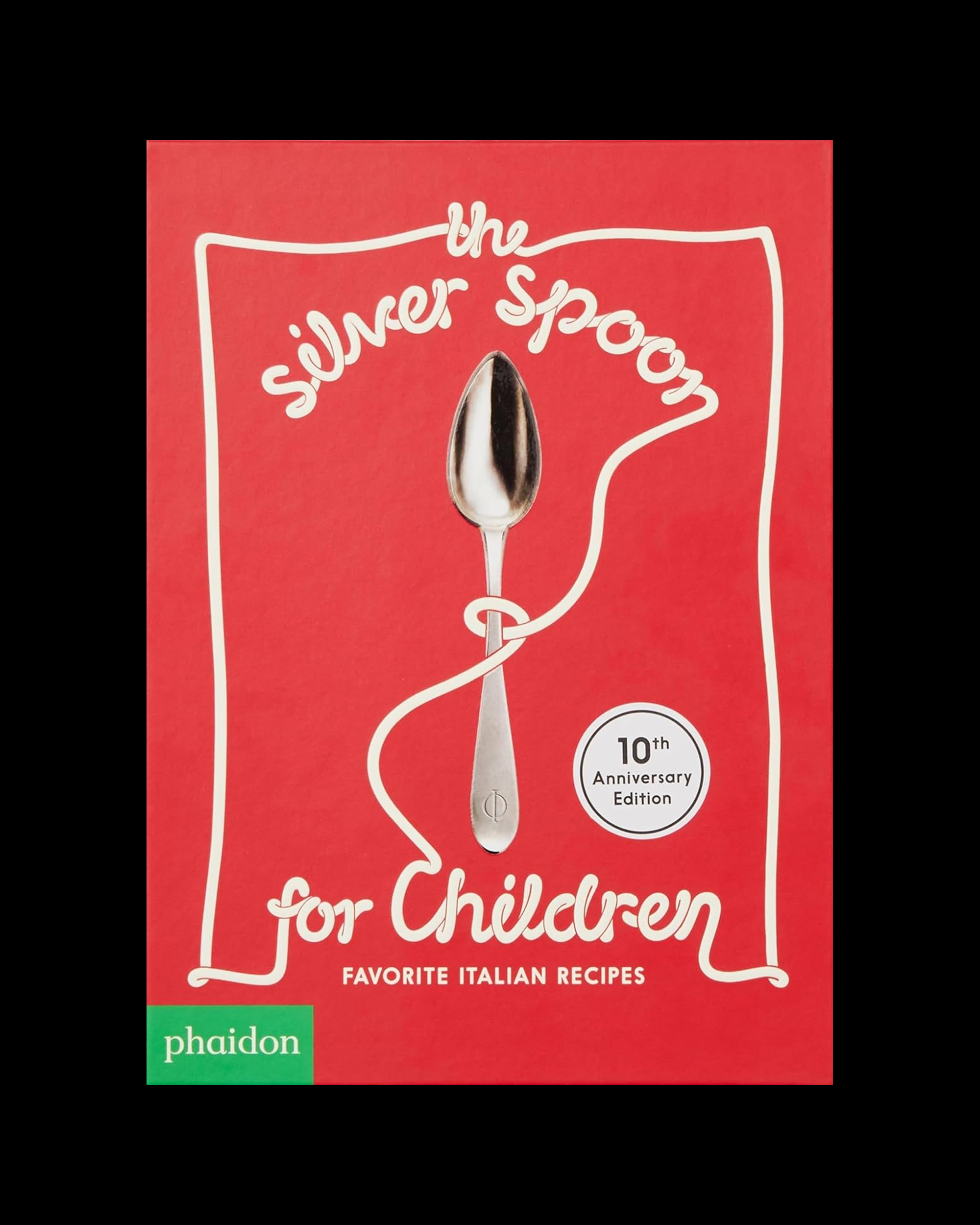 The Silver Spoon for Children: Favorite Italian Recipes
