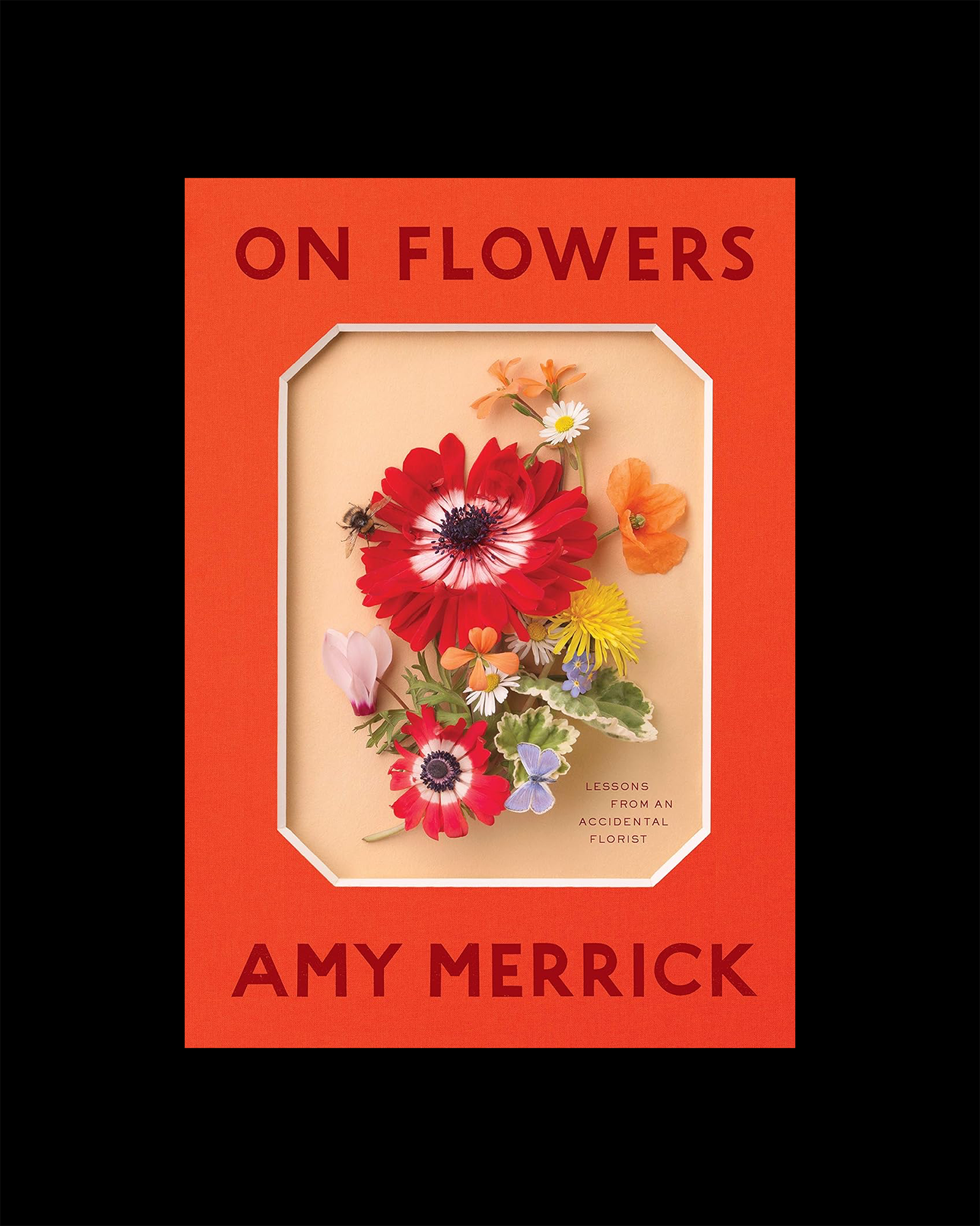 On Flowers: Lessons from an Accidental Florist