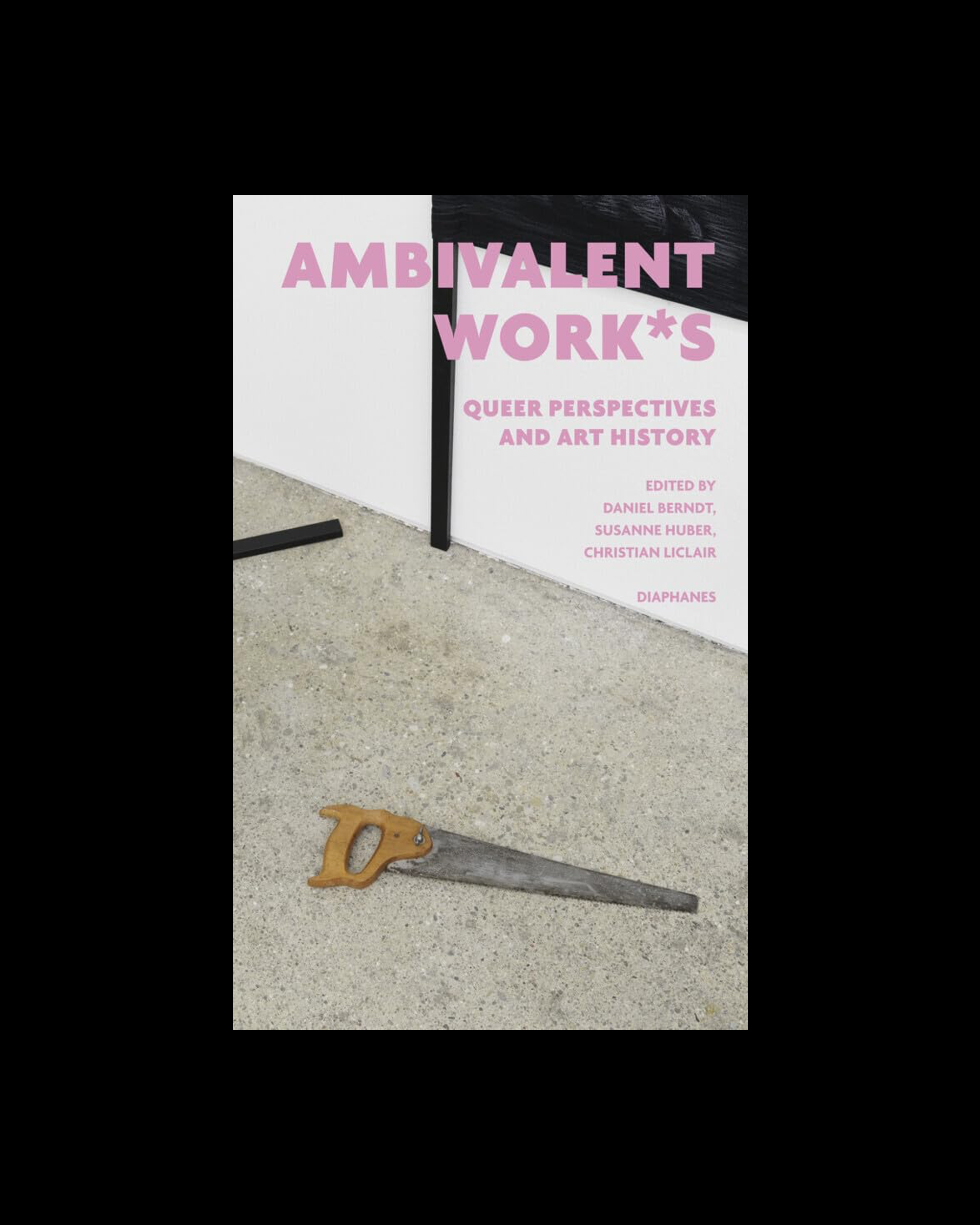 Ambivalent Work*s: Queer Perspectives and Art History