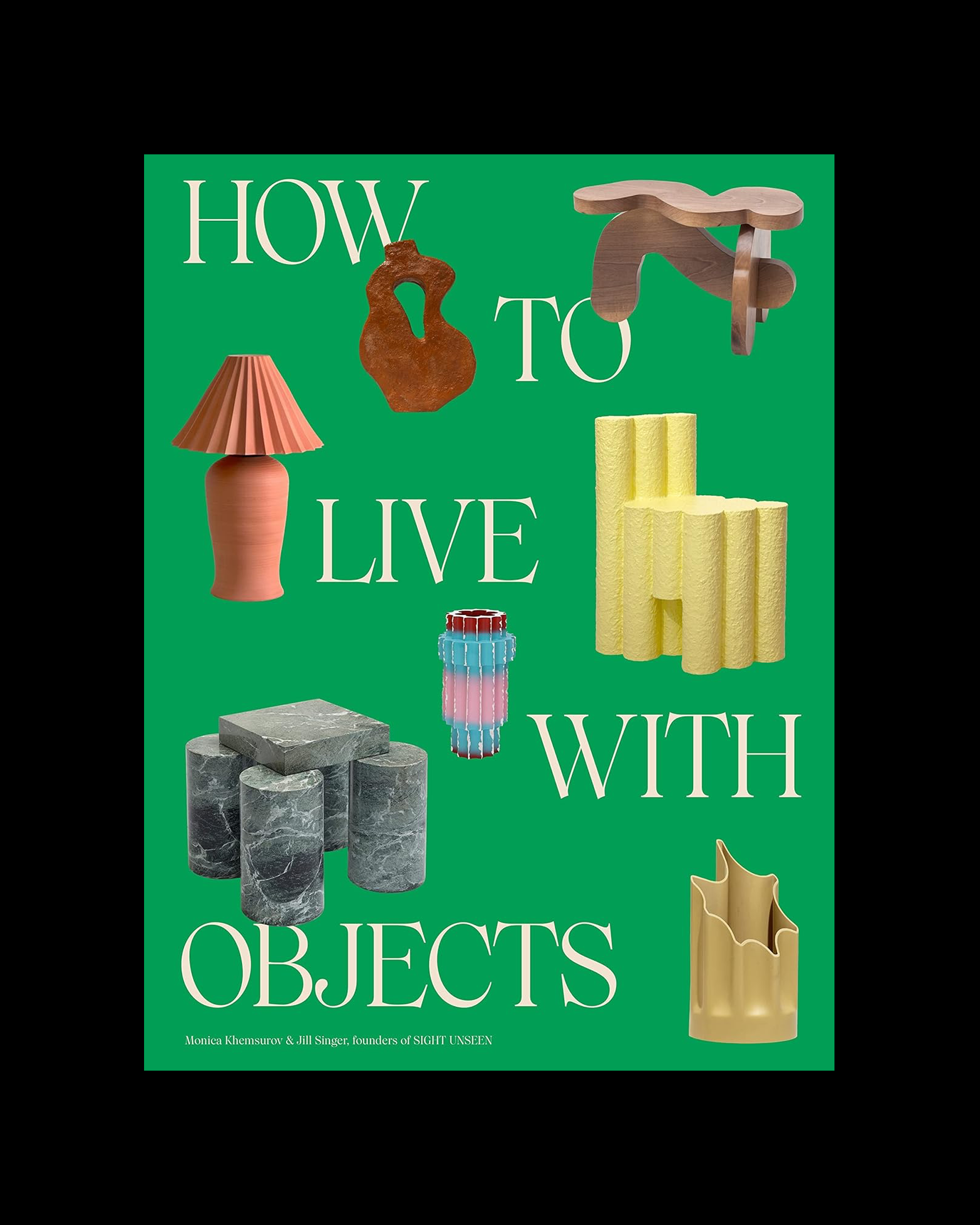 How to Live with Objects: A Guide to More Meaningful Interiors