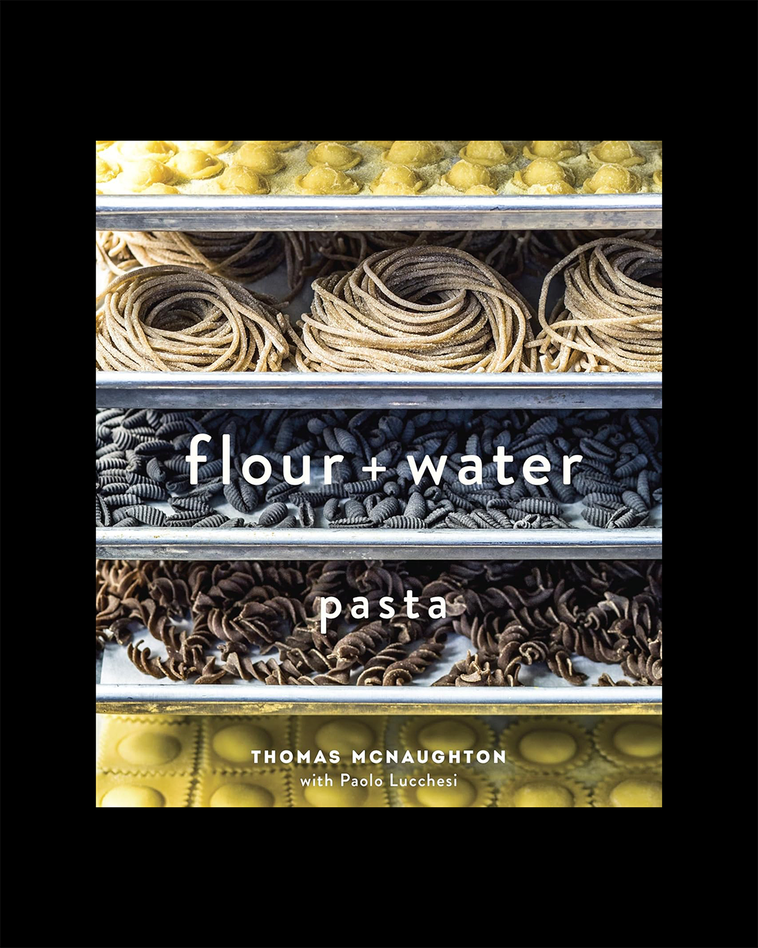 Flour + Water: Pasta