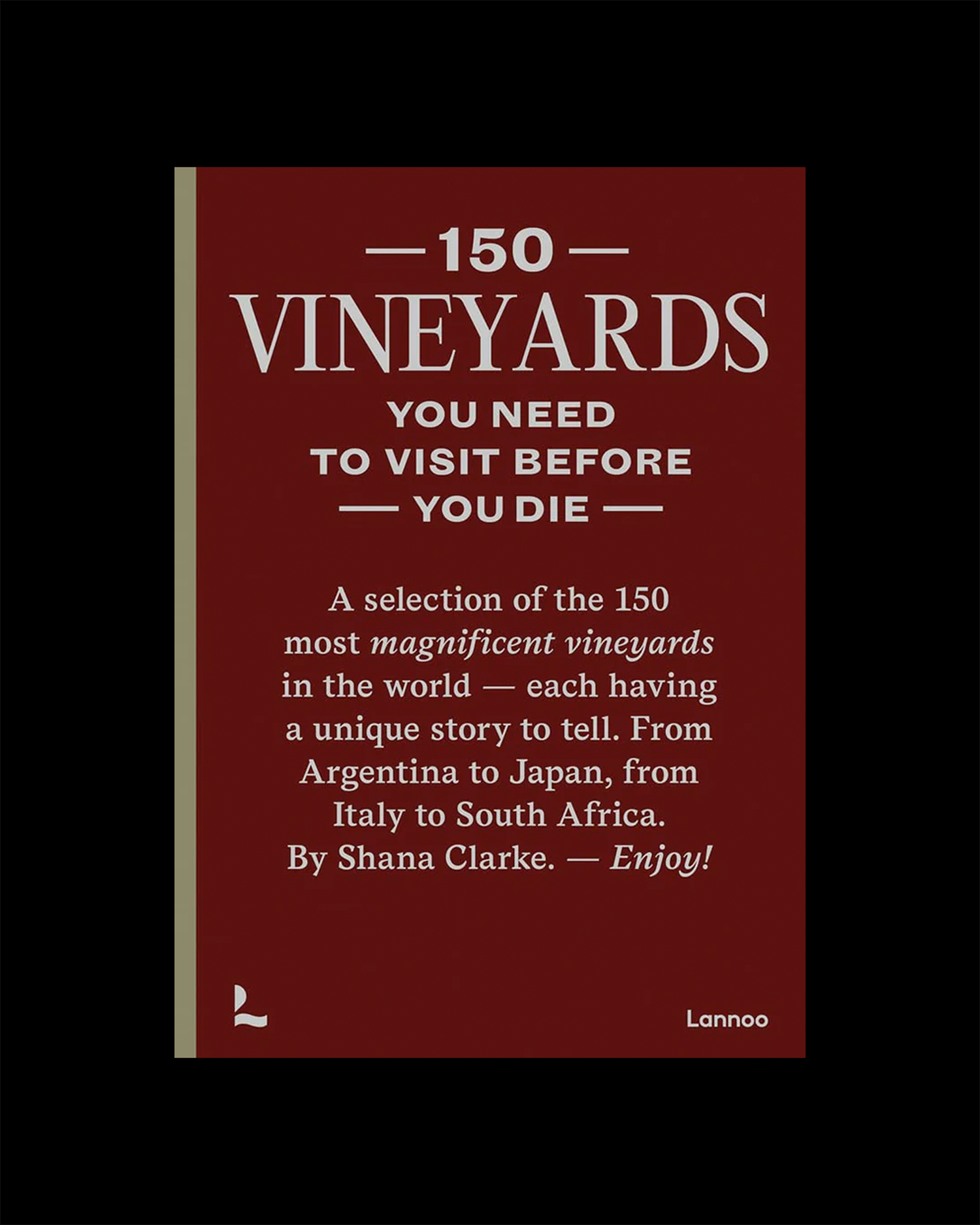 150 Vineyards You Need to Visit Before You Die