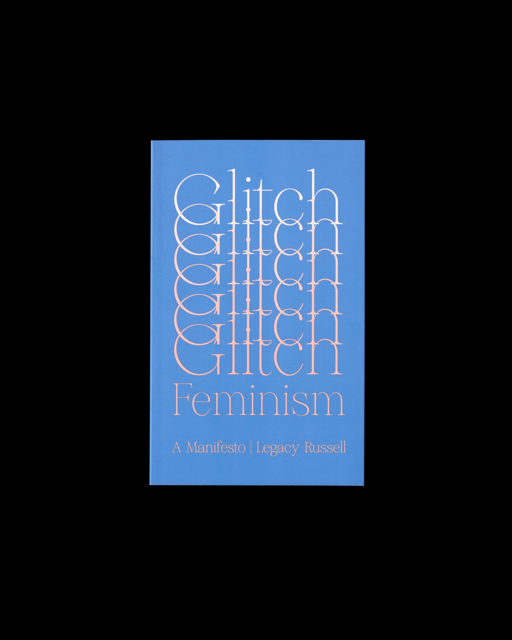 Glitch Feminism: A Manifesto