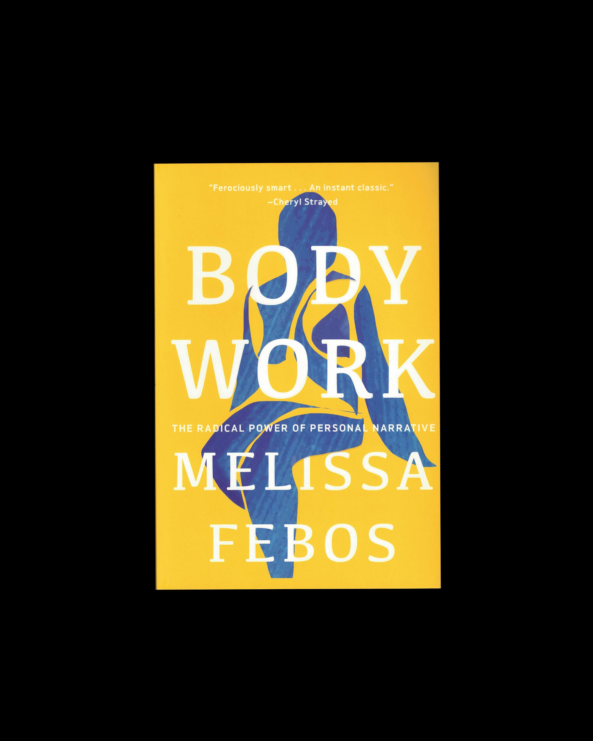 Body Work: The Radical Power of Personal Narrative