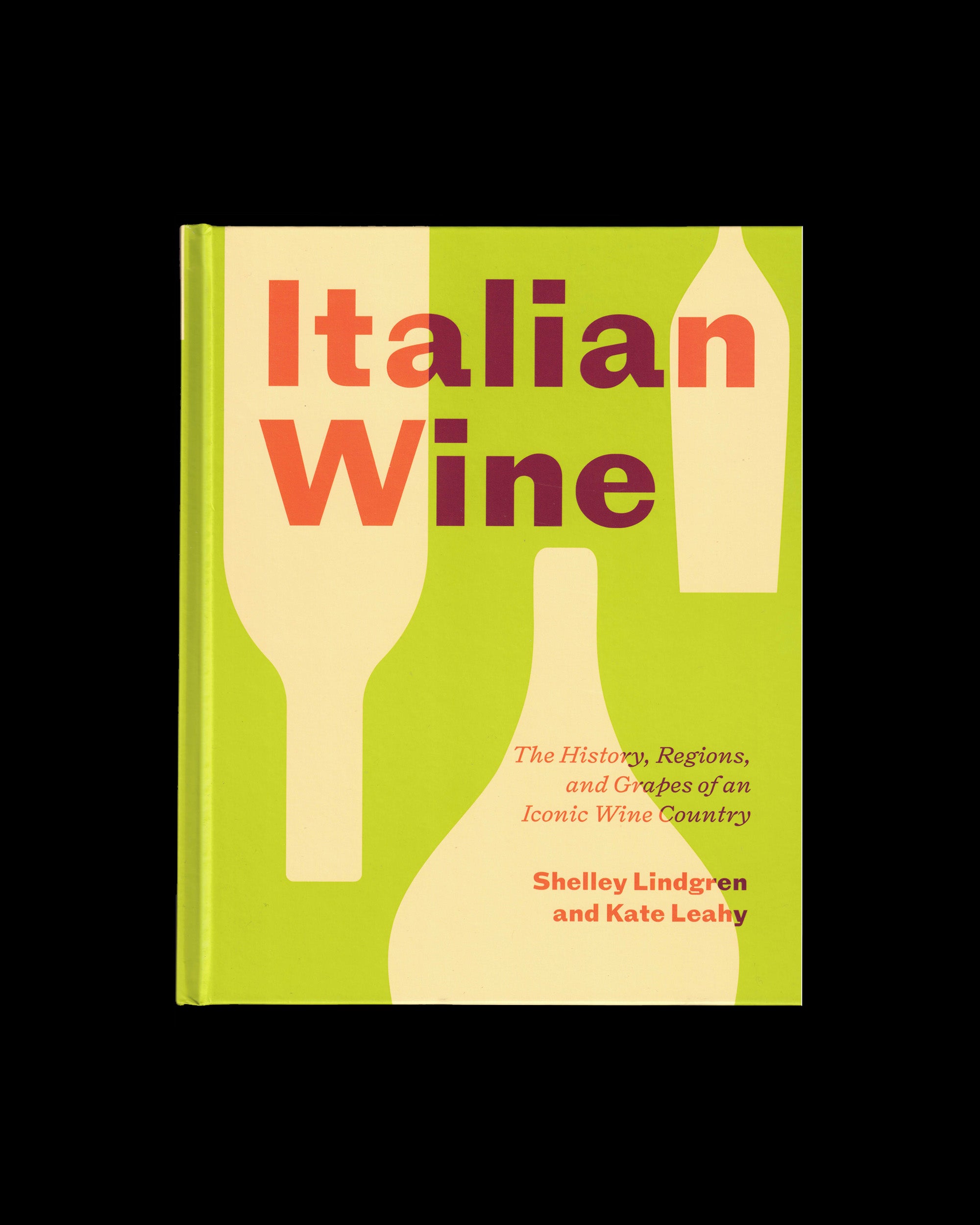 Italian Wine: The History, Regions, and Grapes of an Iconic Wine Country