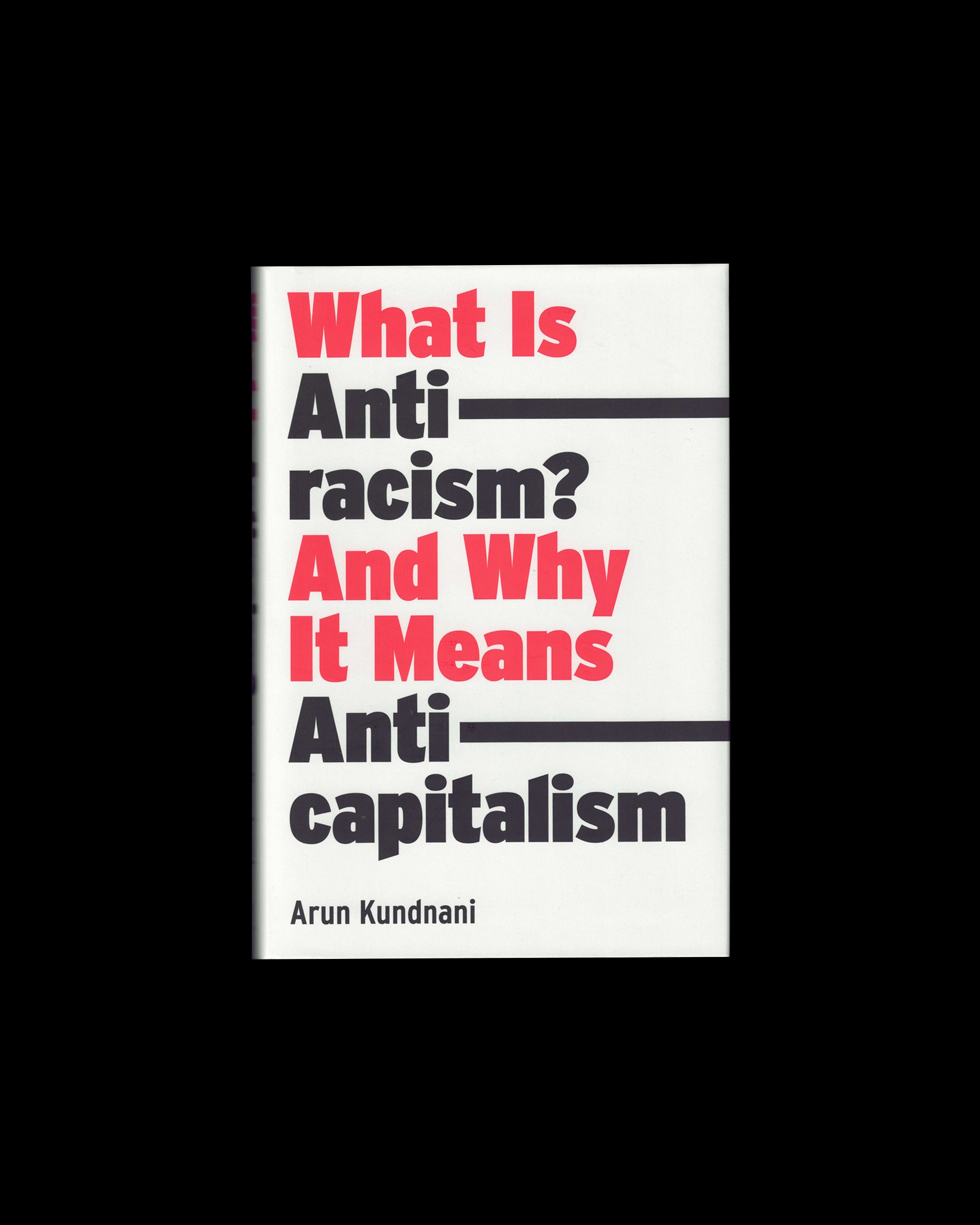 What Is Antiracism?: And Why It Means Anticapitalism