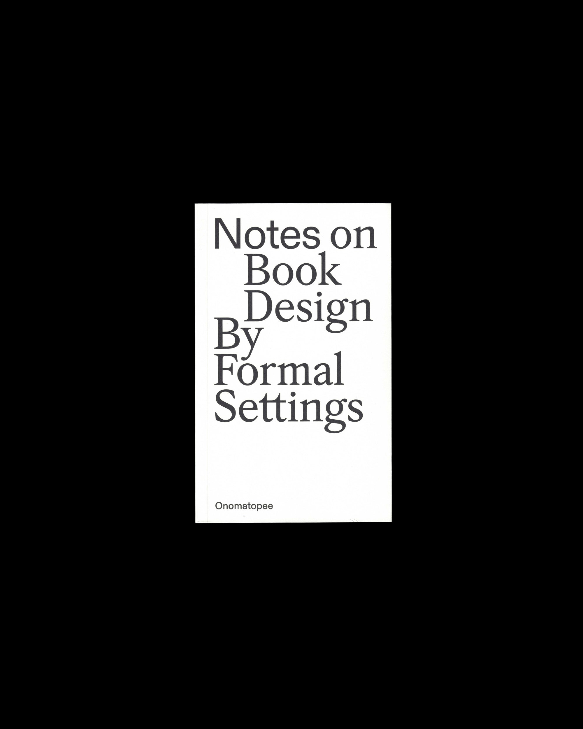 Notes on Book Design By Formal Settings