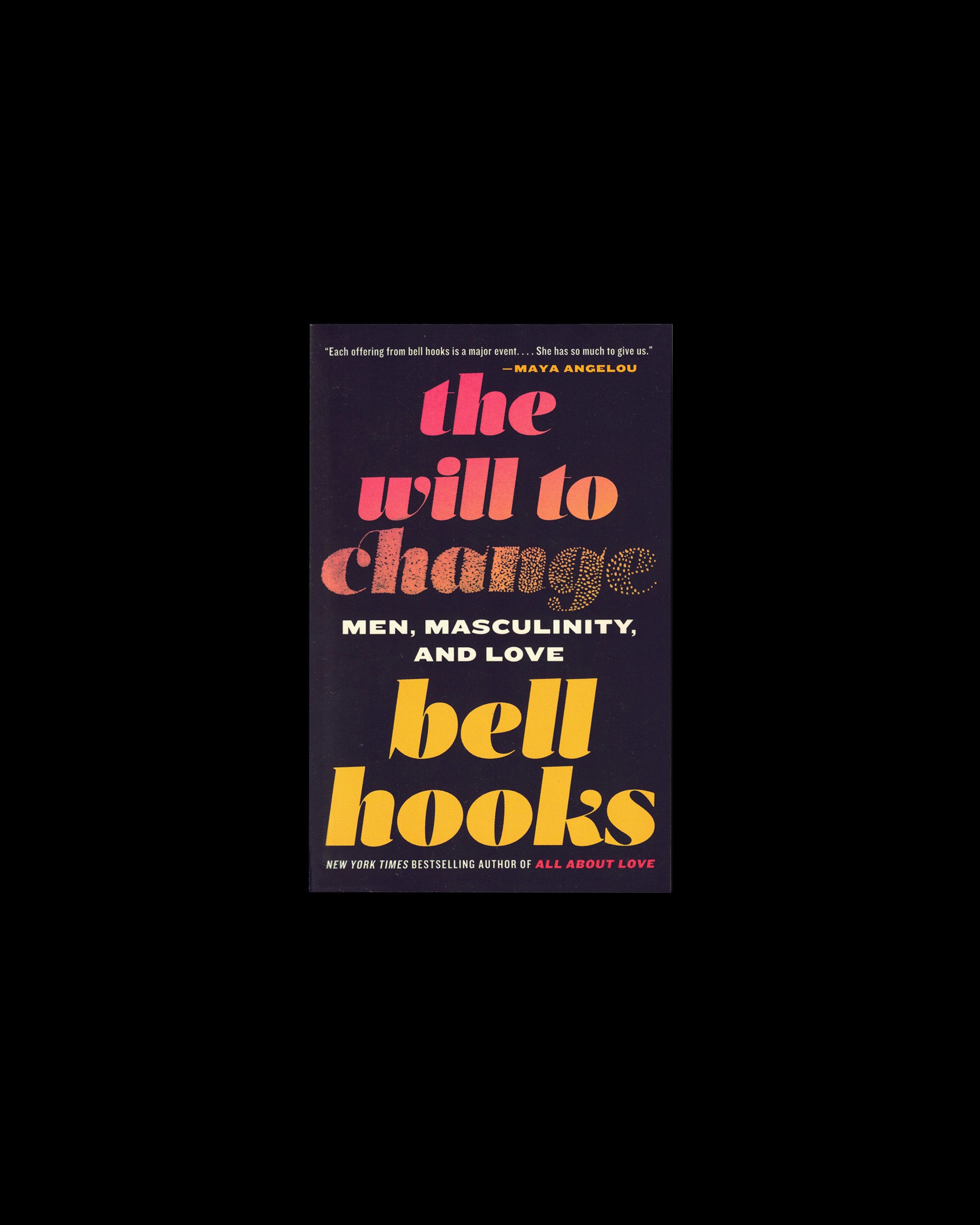 The will to Change Men,Masculinity and Love