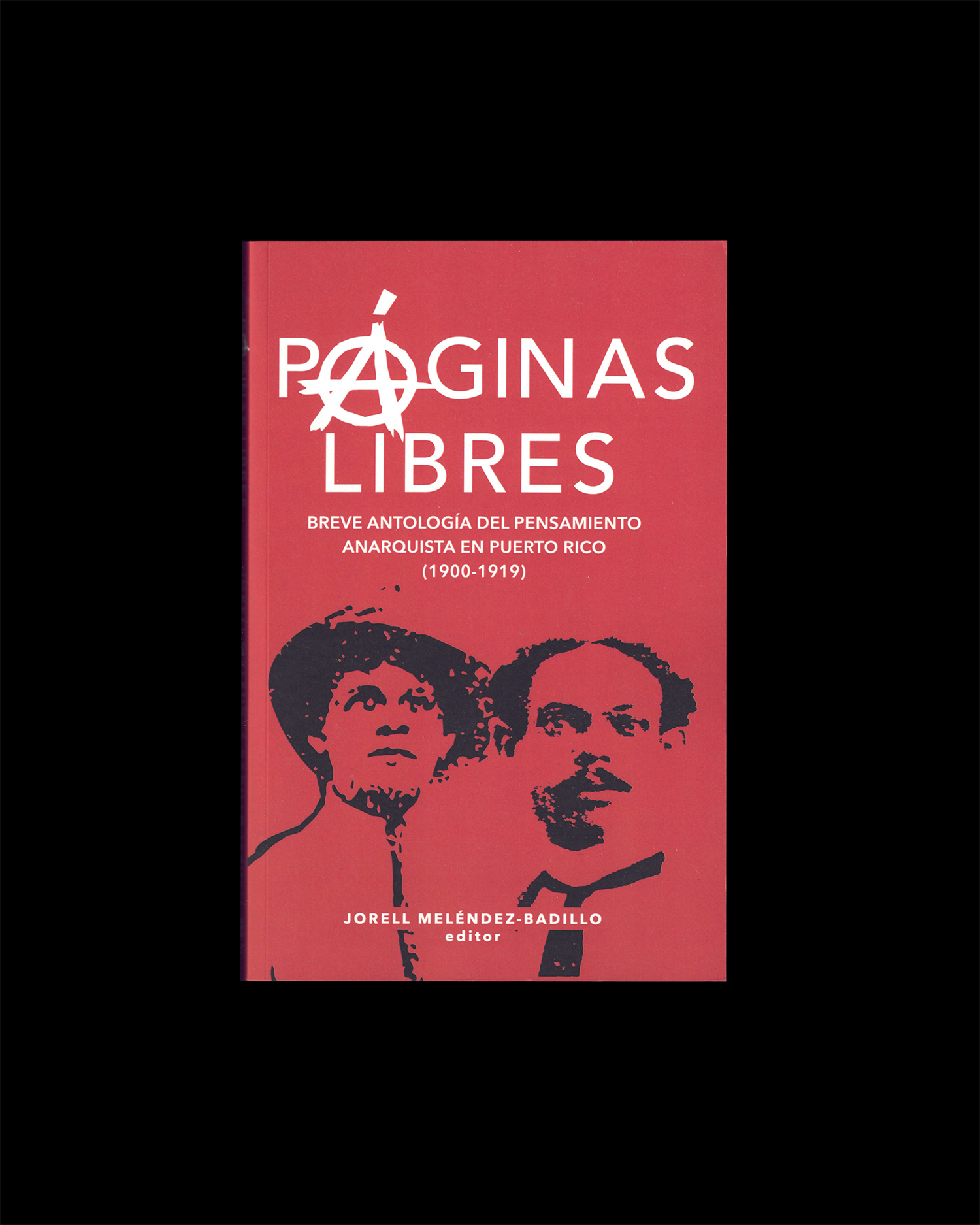 Páginas libres: breve antología del pensamiento anarquista en Puerto Rico (1900-1919)