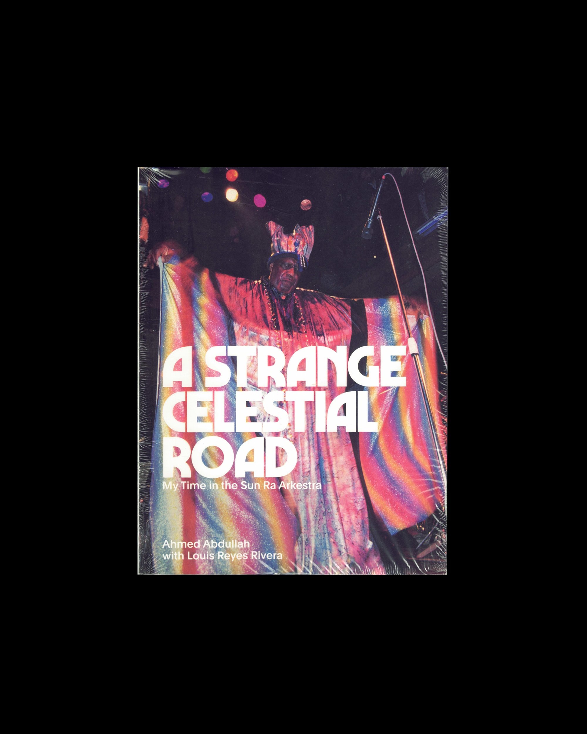 A Strange Celestial Road: My Time in the Sun Ra Arkestra