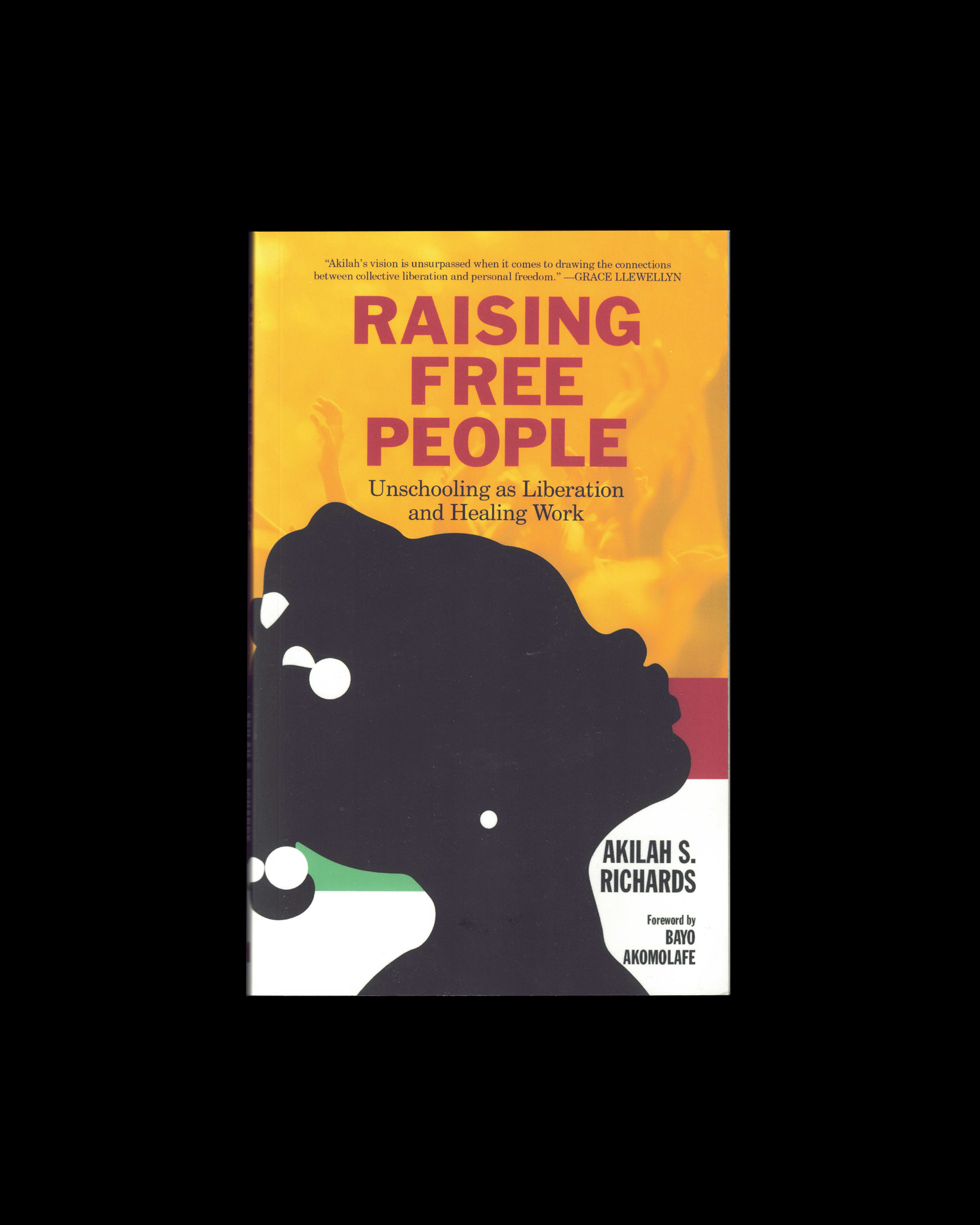 Raising Free People: Unschooling as Liberation and Healing Work