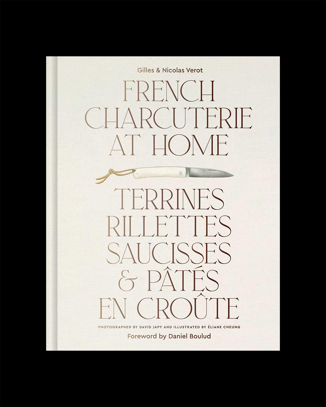 French Charcuterie at Home: Terrines, Rillettes, Saucisses, & Patés En Croûte