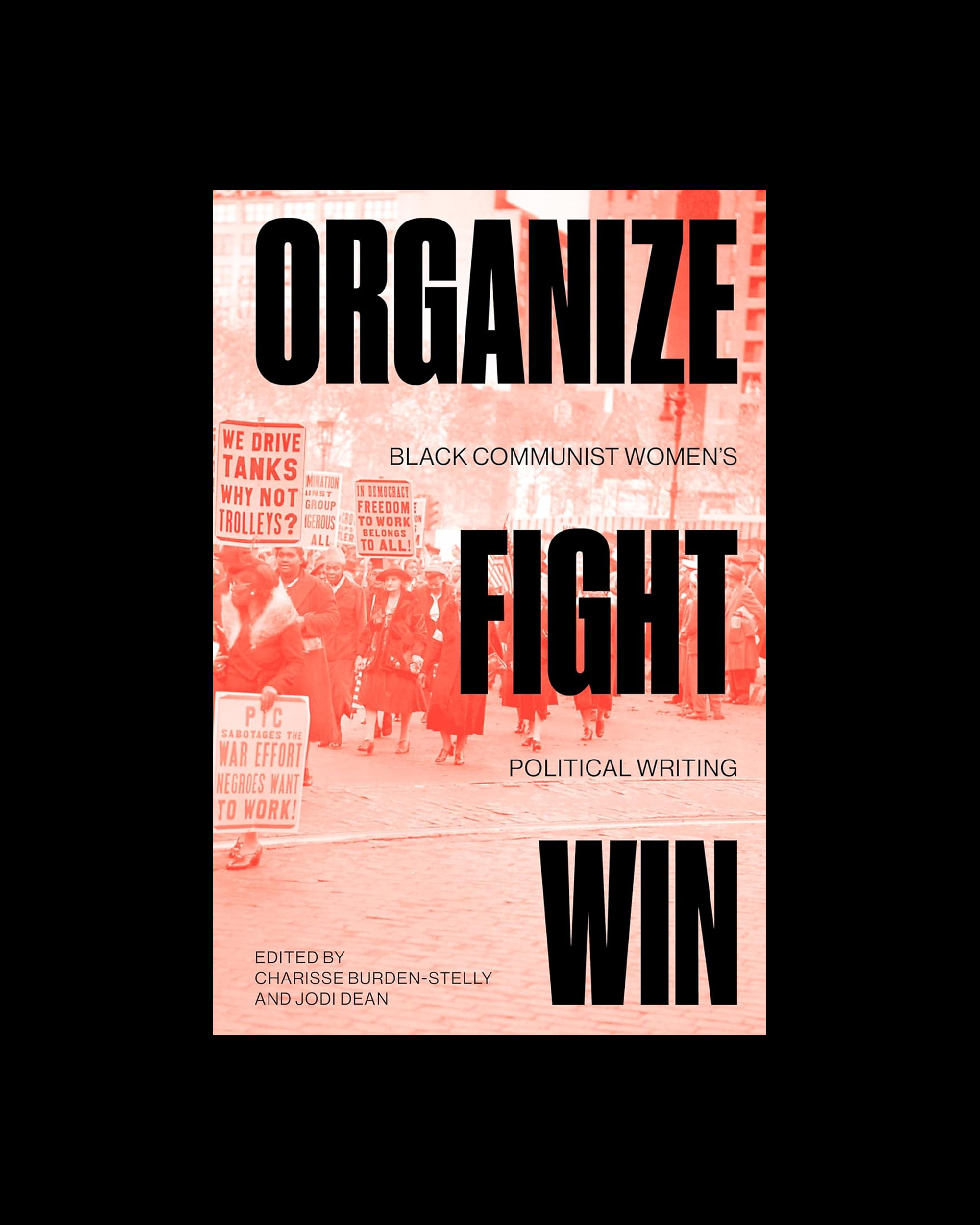 Organize, Fight, Win: Black Communist Women's Political Writing
