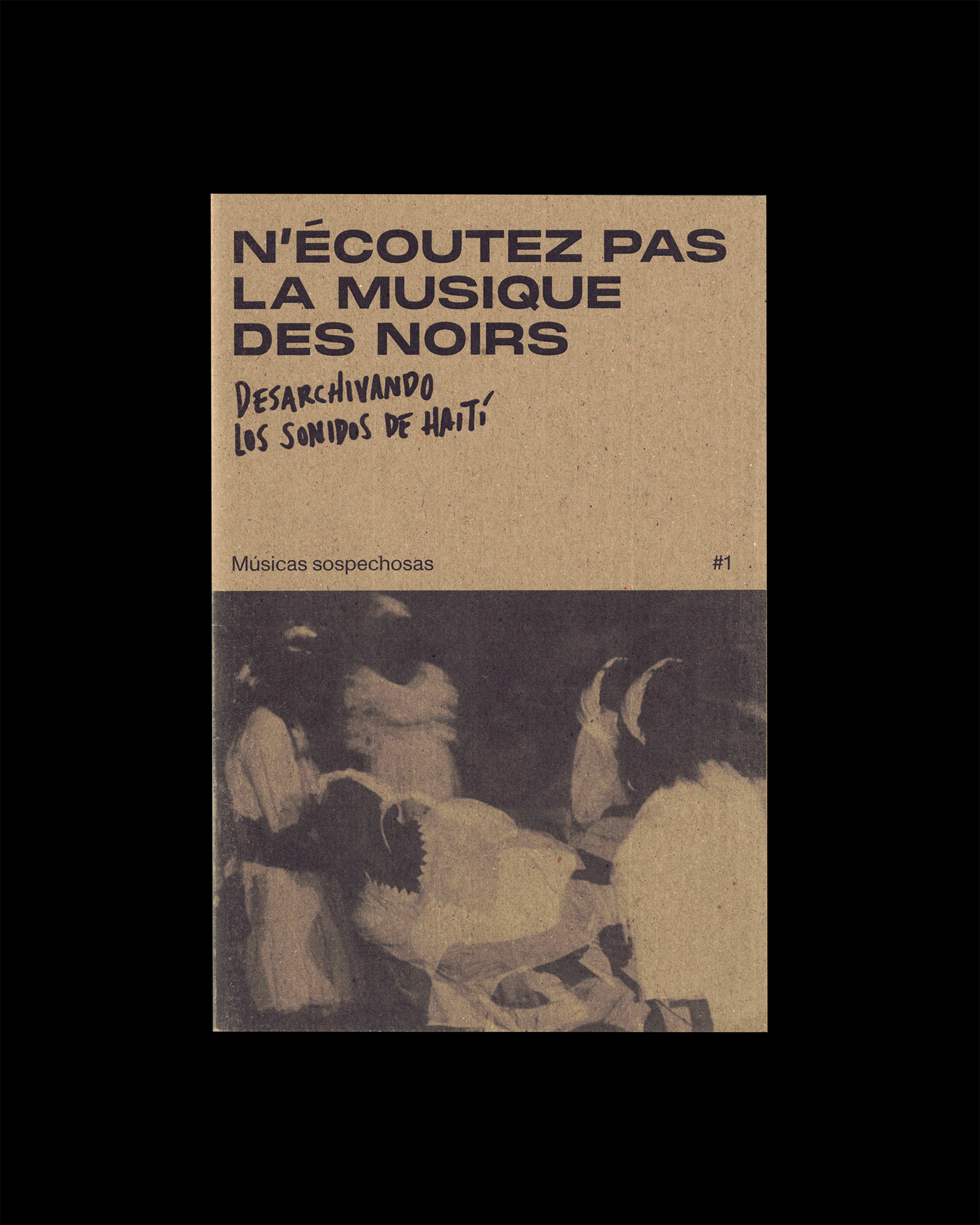 N'écoutez pas la musique des noirs: Desarchivando los sonidos de Haití