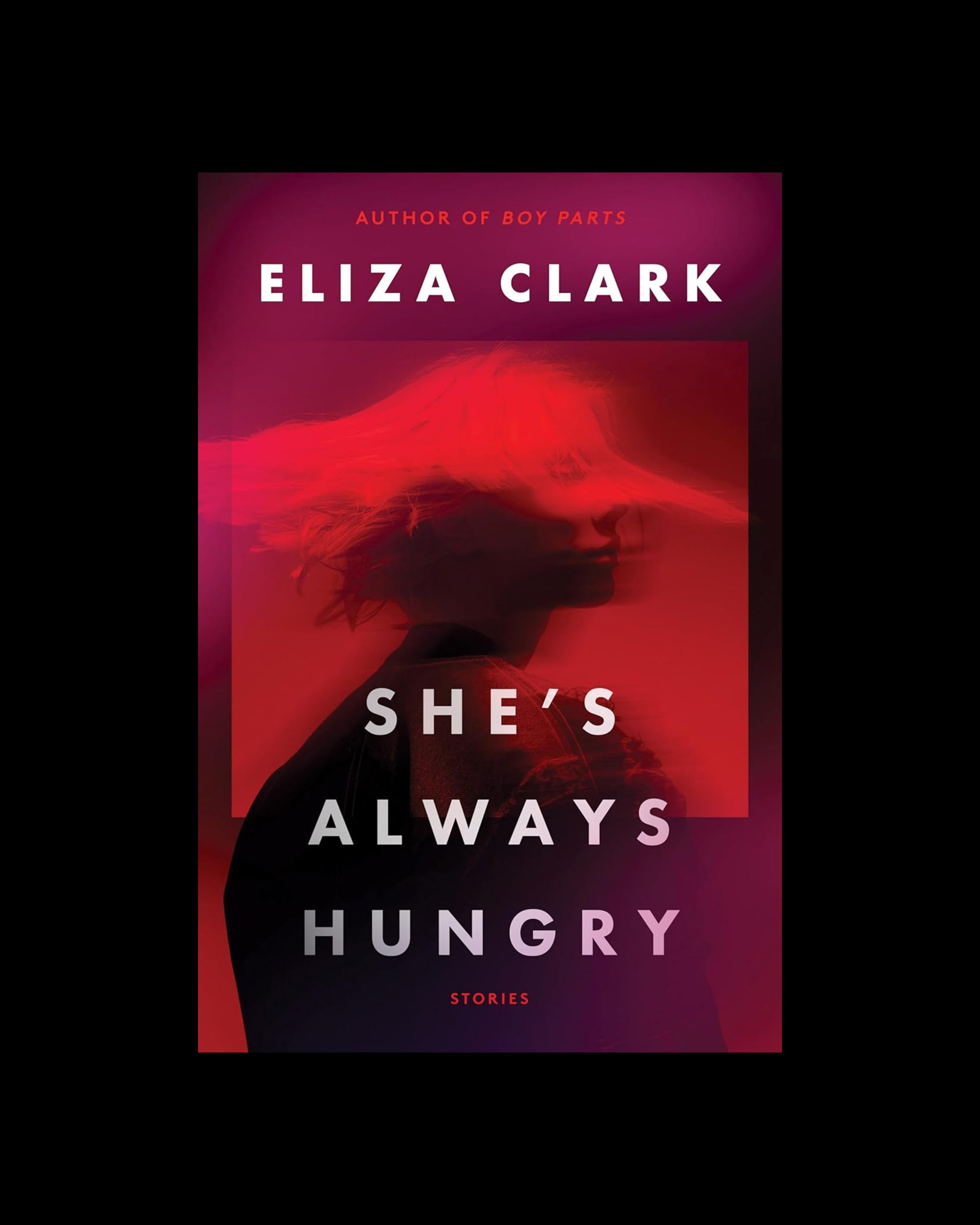 She's Always Hungry: Stories