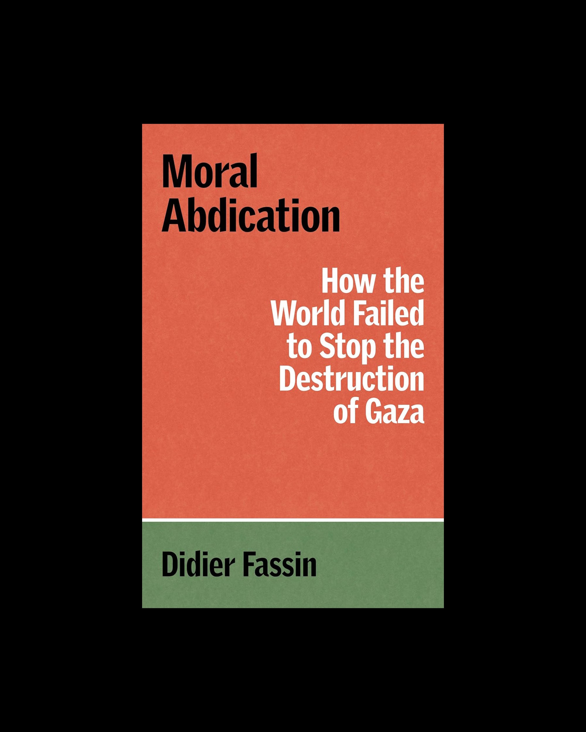 Moral Abdication: How the World Failed to Stop the Destruction of Gaza