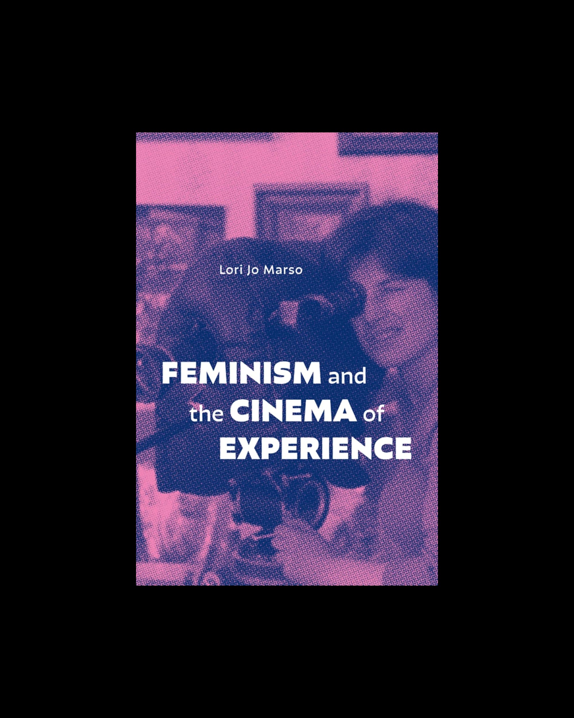 Feminism and the Cinema of Experience