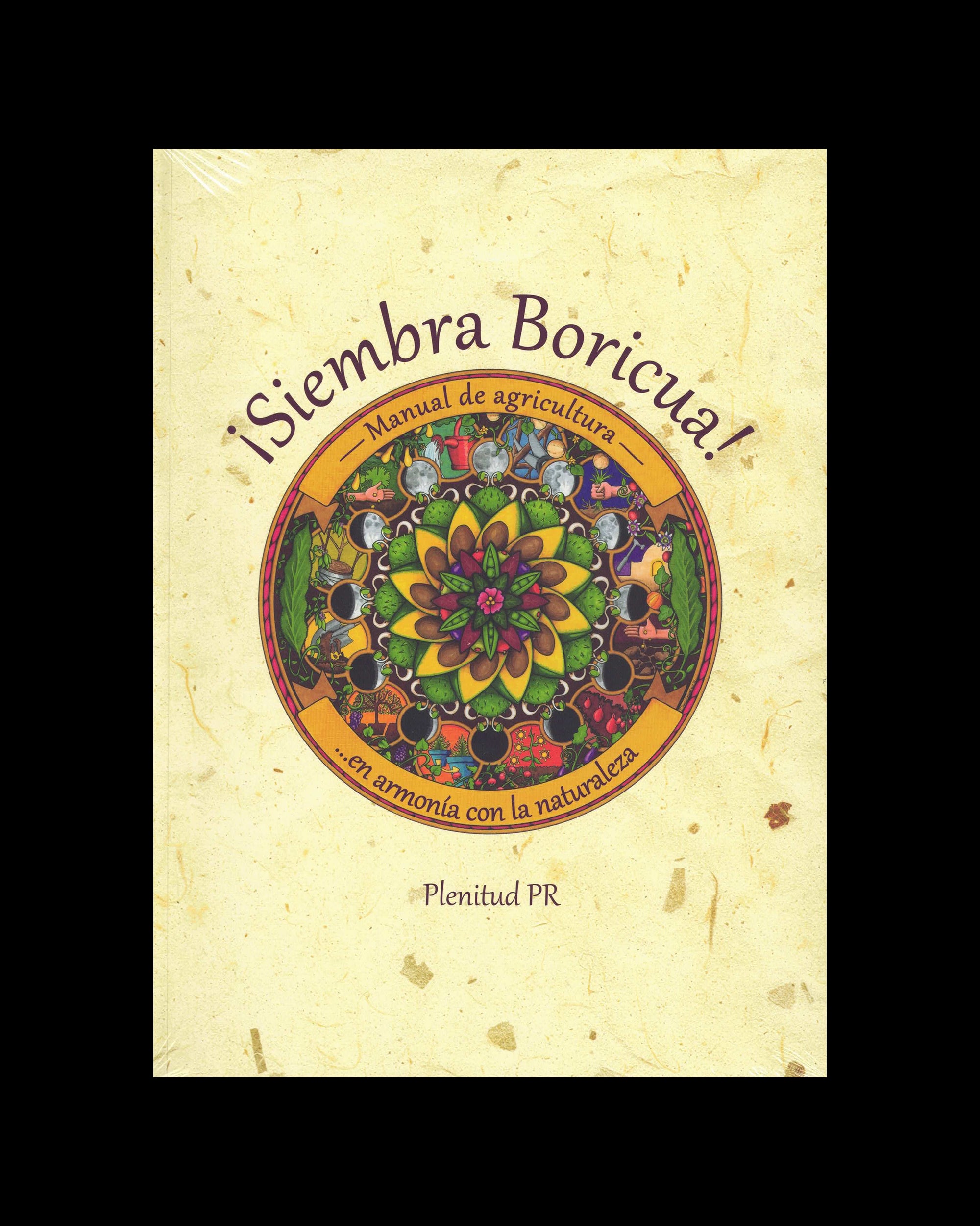 ¡Siembra Boricua! Manual de agricultura en armonía con la naturaleza