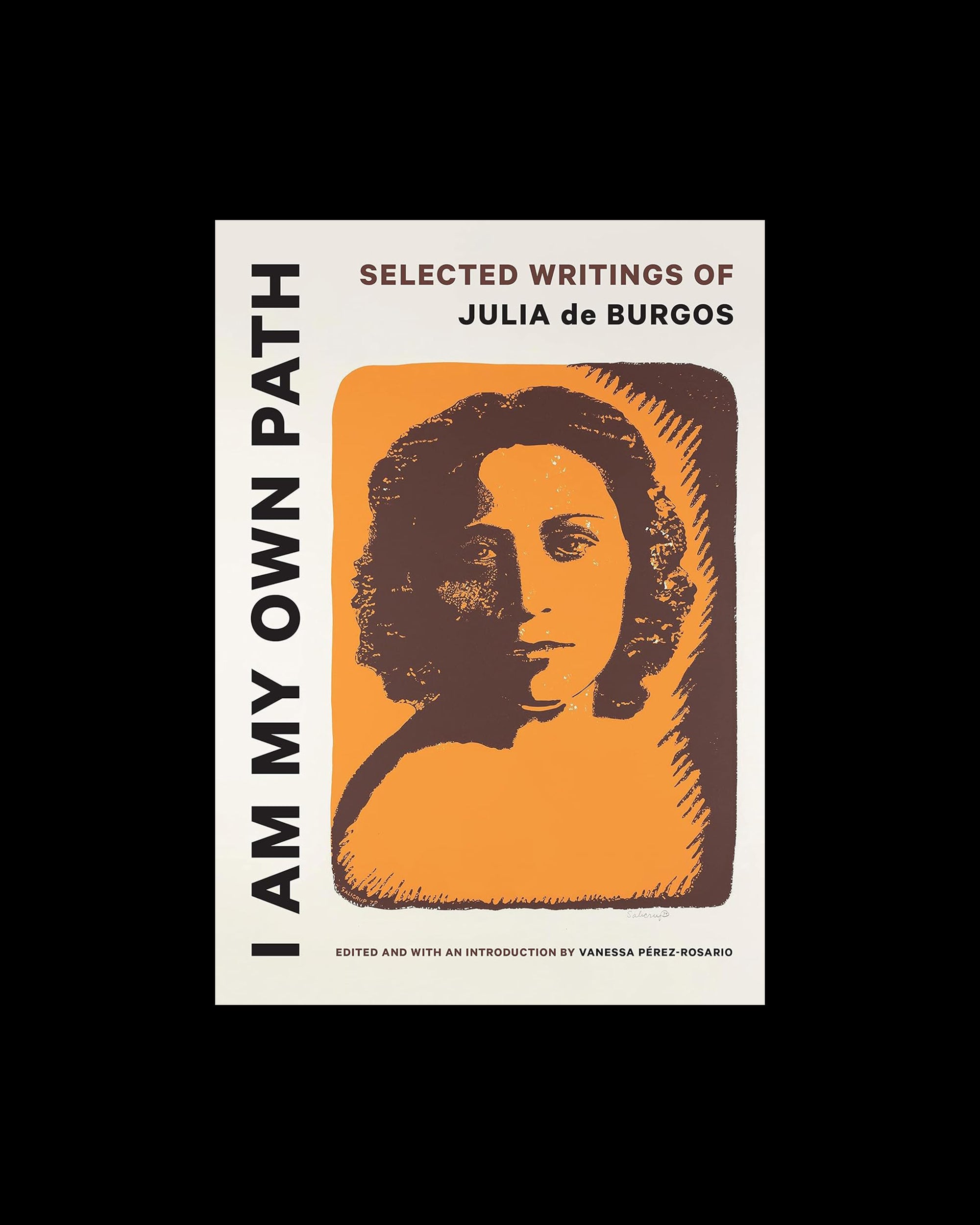 I Am My Own Path: Selected Writings of Julia de Burgos